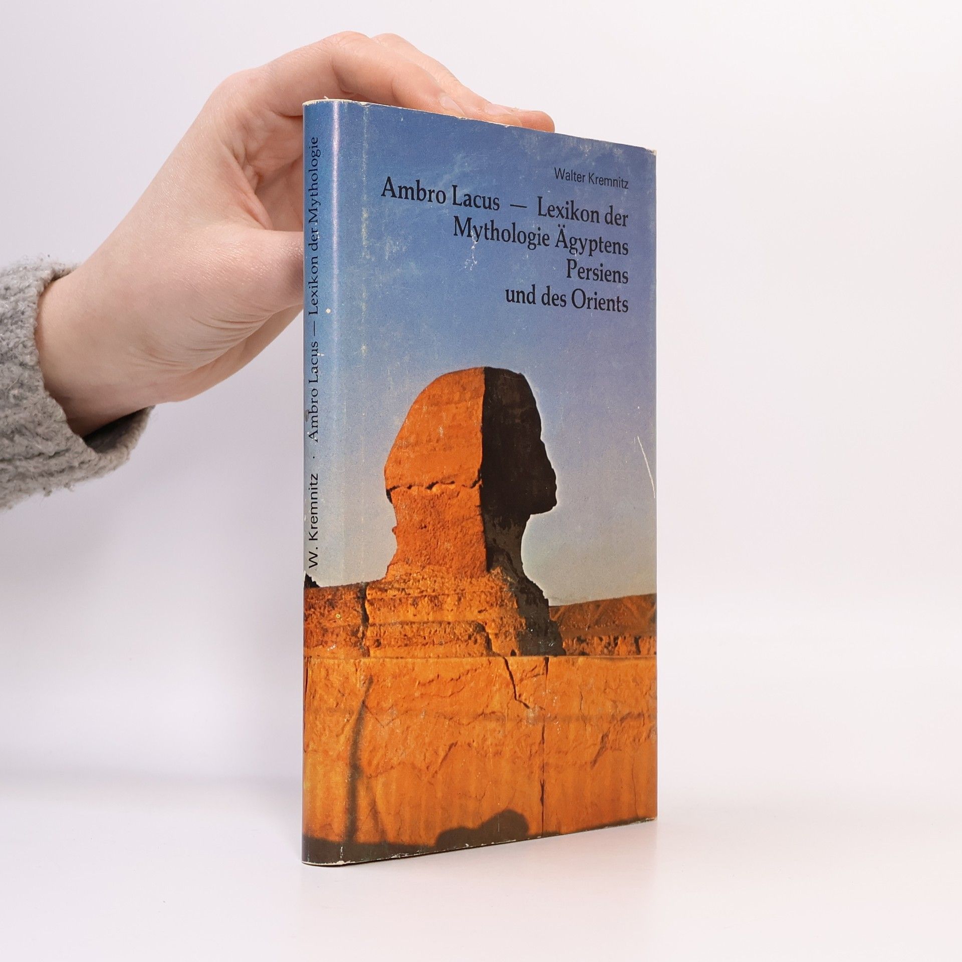 Walter A. Kremnitz Ambro Lacus Lexikon der Mythologie Ägyptens, Persiens und des Orient