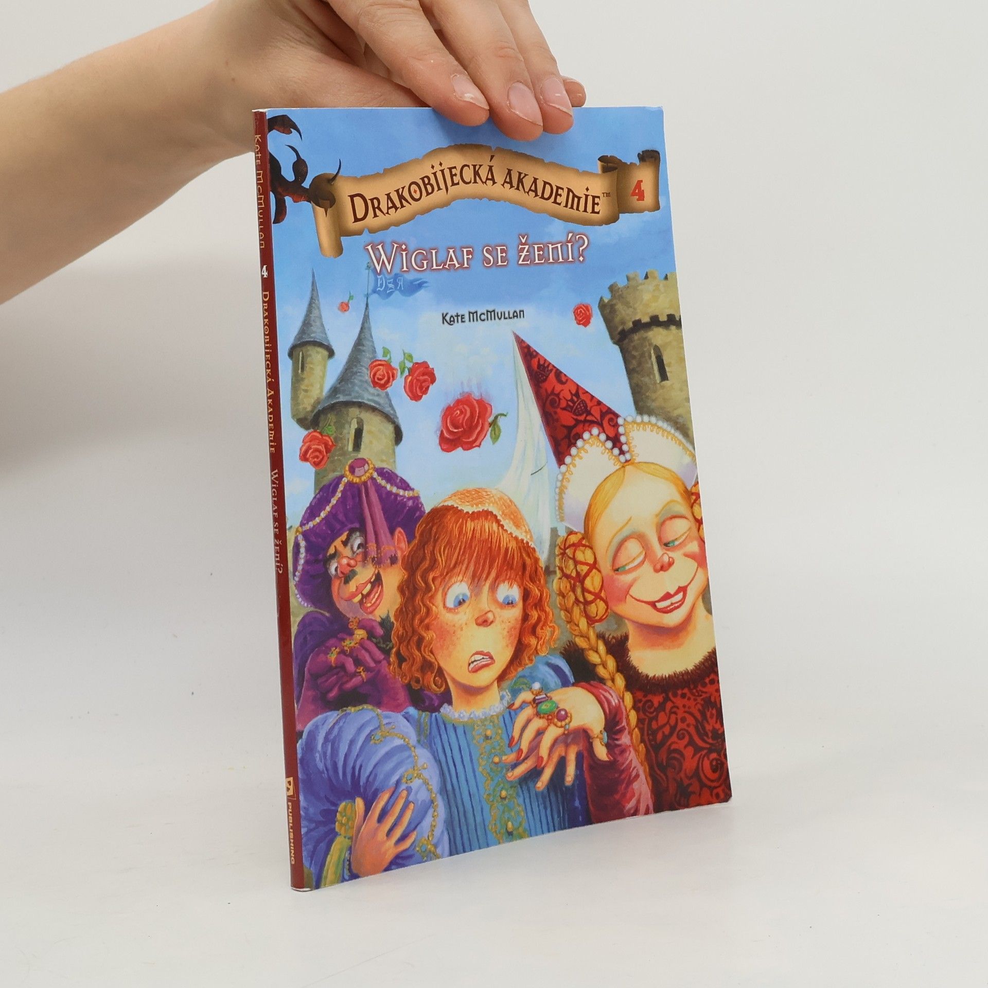 Kate MacMullan Drakobijecká akademie 4: Wiclaf se žení?