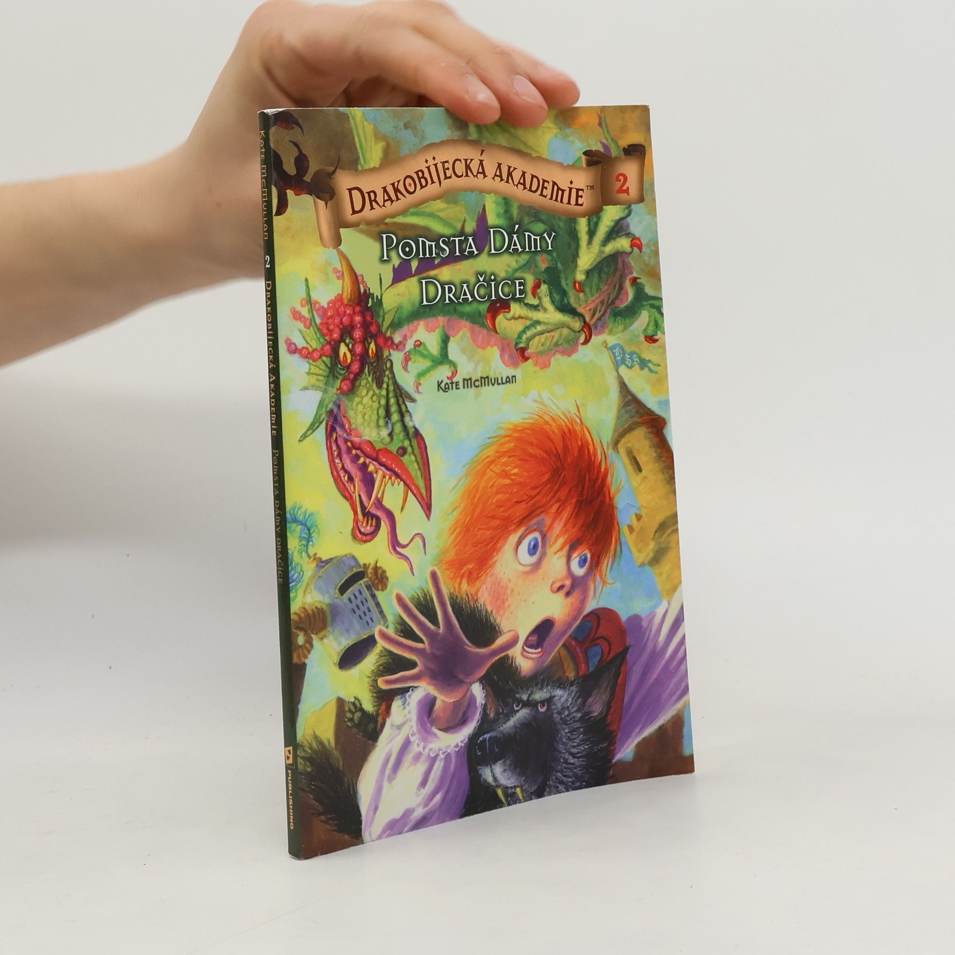 Kate McMullan Drakobijecká akademie. 2, Pomsta dámy dračice