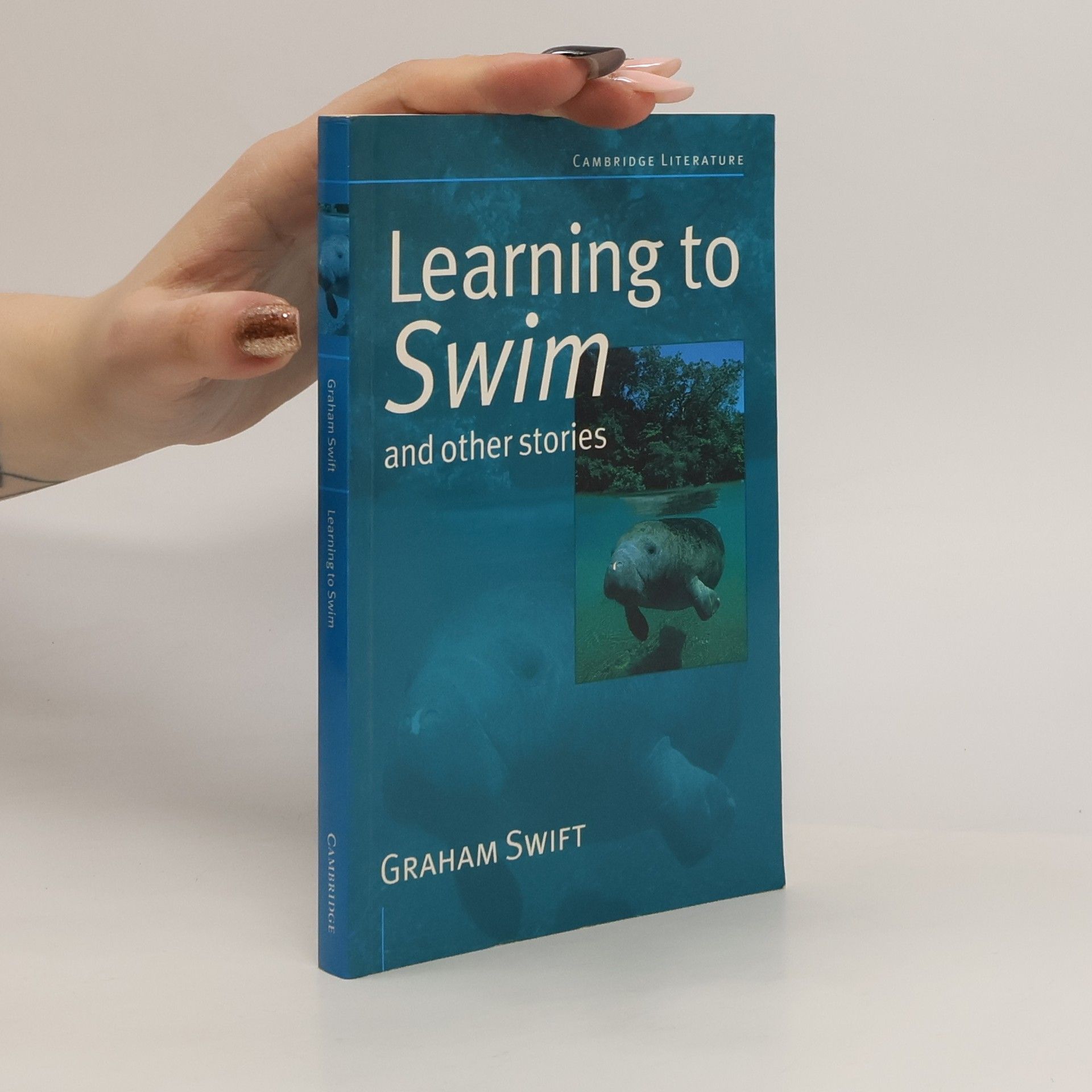 Graham Swift Cambridge Literature: Learning to Swim