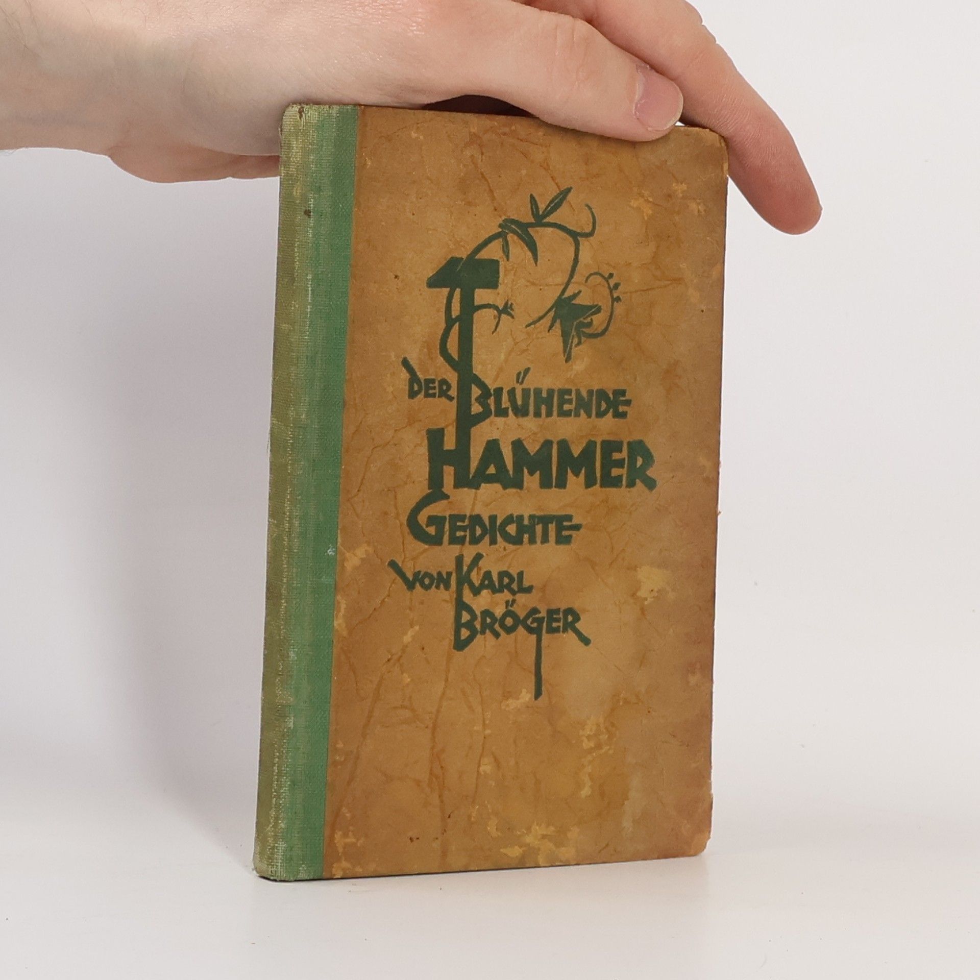 Karl Bröger Der blühende Hammer
