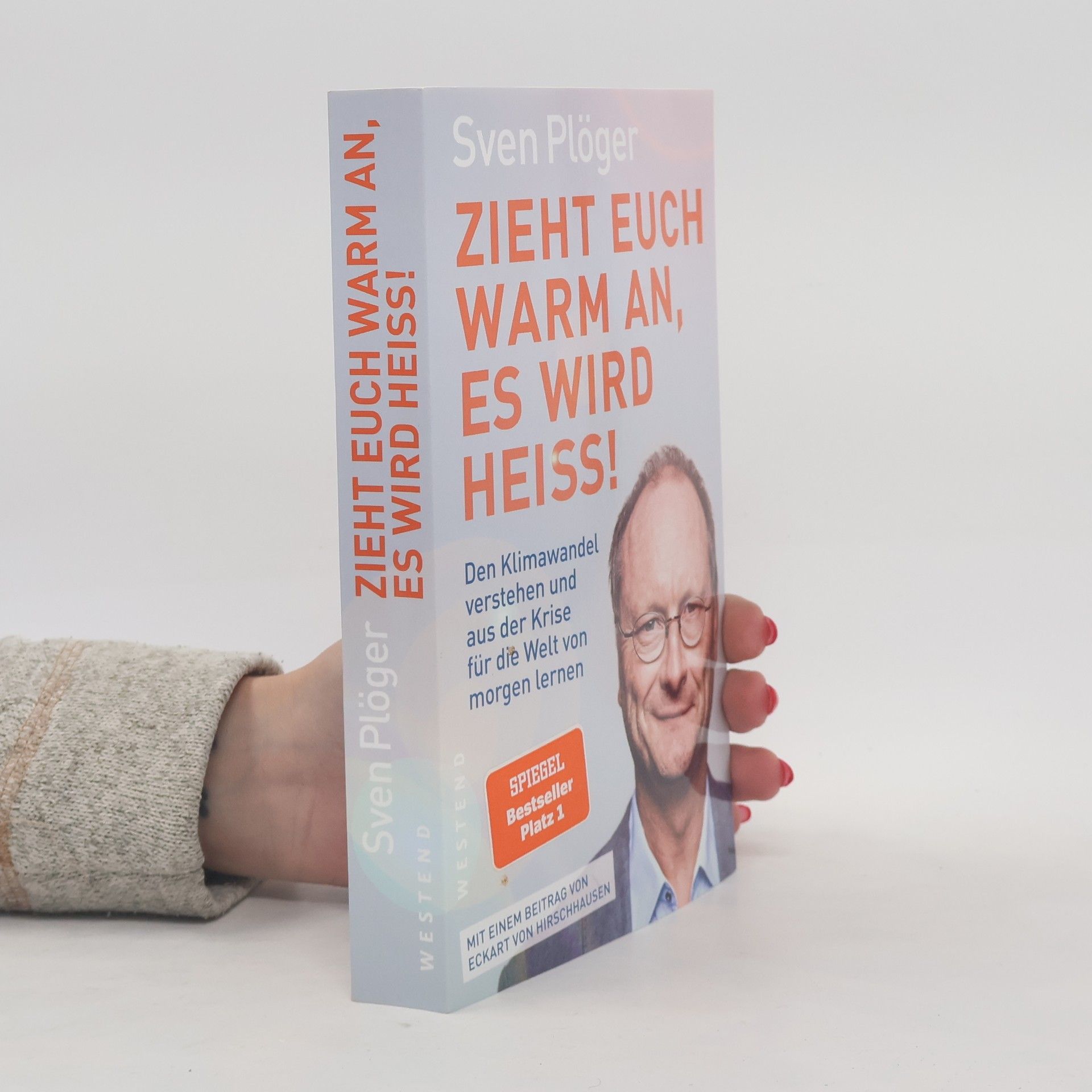 Sven Plöger Zieht euch warm an, es wird heiss!