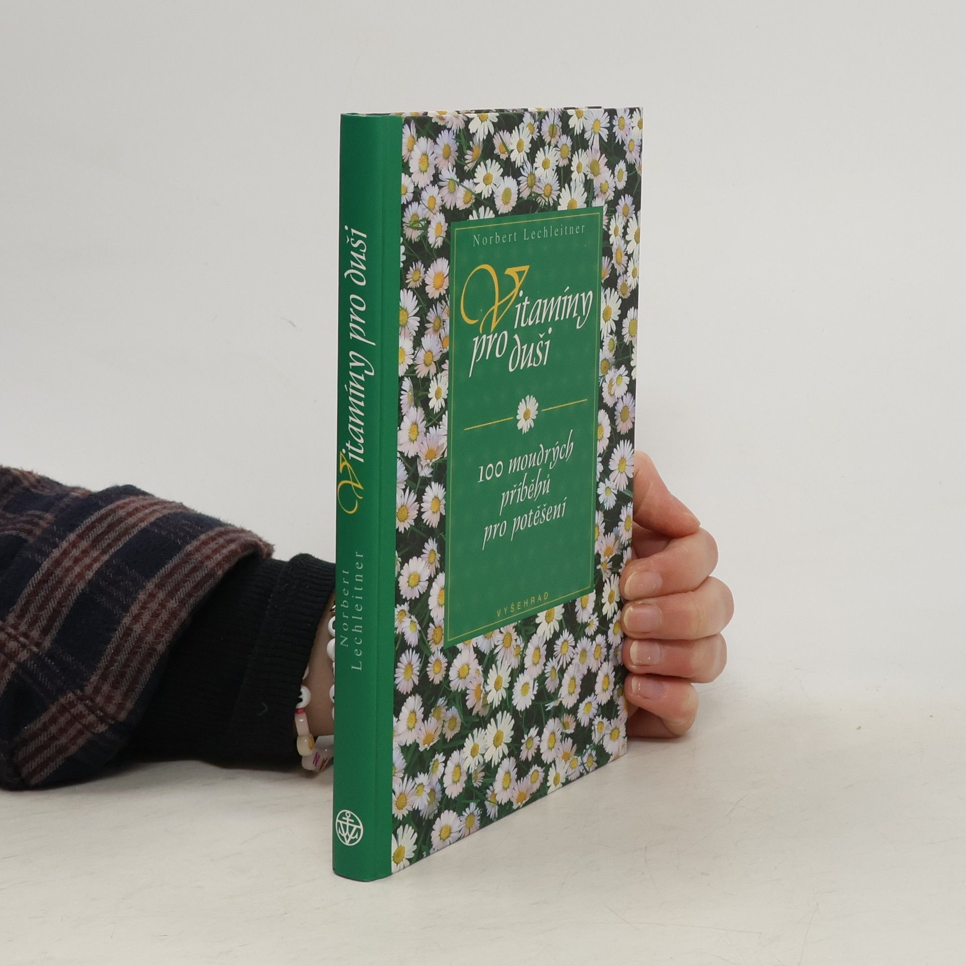 Norbert Lechleitner Vitamíny pro duši : 100 moudrých příběhů pro potěšení