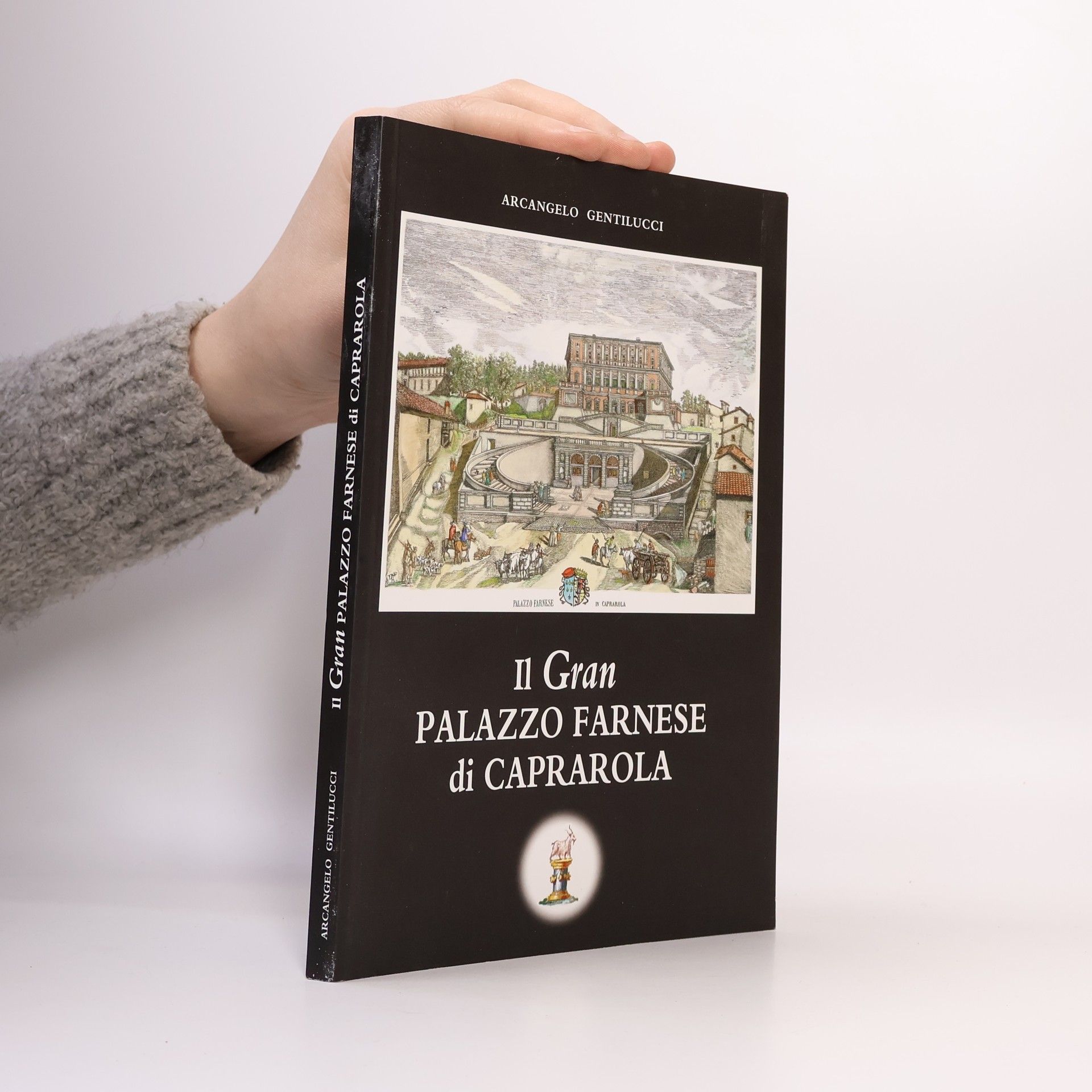 Arcangelo Gentilucci Il Gran Palazzo Farnese di Caprarola
