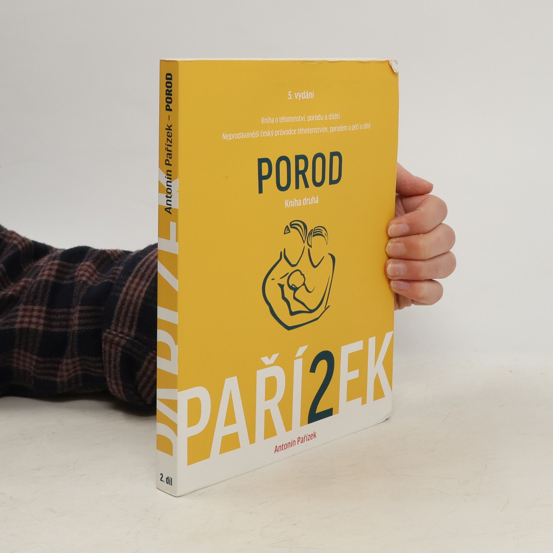 Antonín Pařízek Kniha o těhotenství, porodu a dítěti. 2. díl, Porod