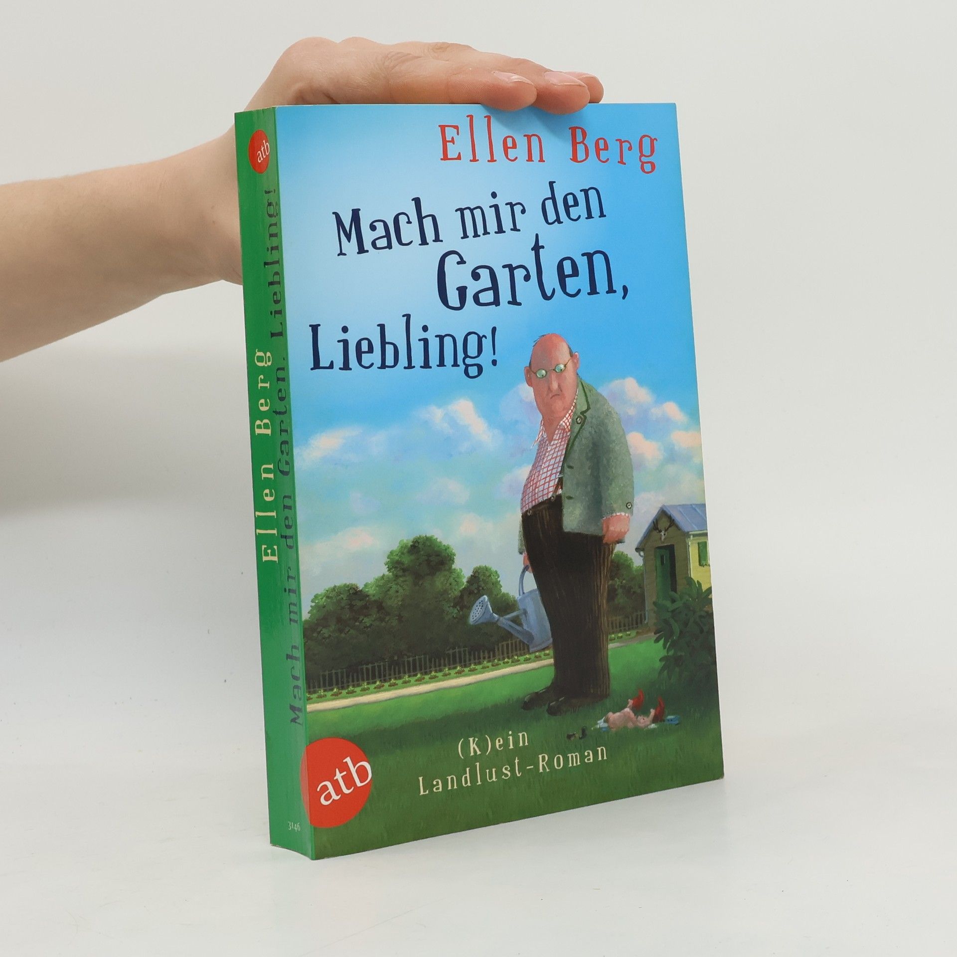 Ellen Berg Mach mir den Garten, Liebling!