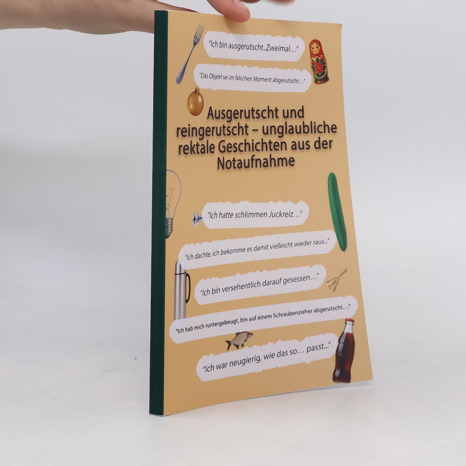 Maxim Dubinsky Ausgerutscht und reingerutscht – unglaubliche rektale Geschichten aus der Notaufnahme