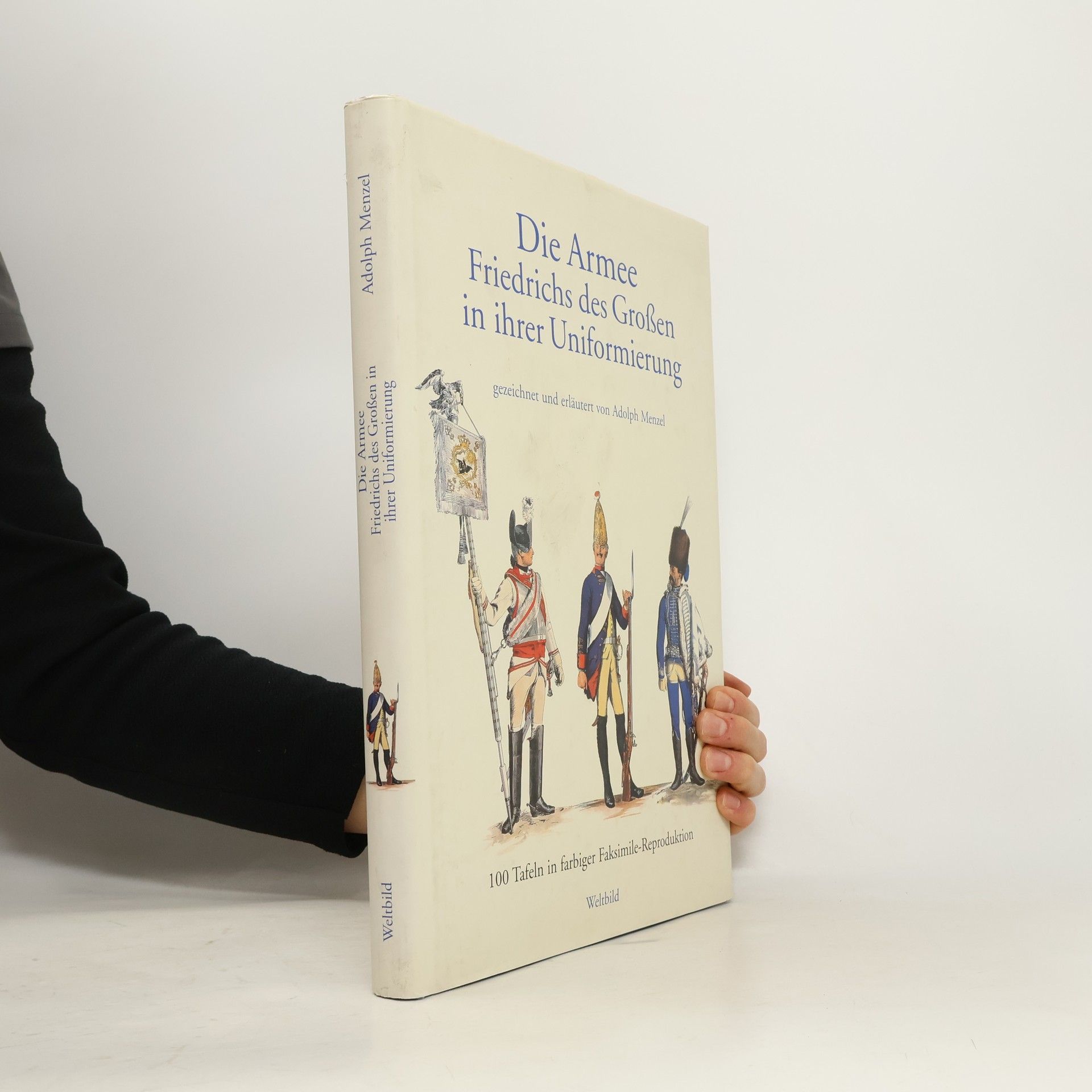 Adolph von Menzel Die Armee Friedrichs des Großen in ihrer Uniformierung