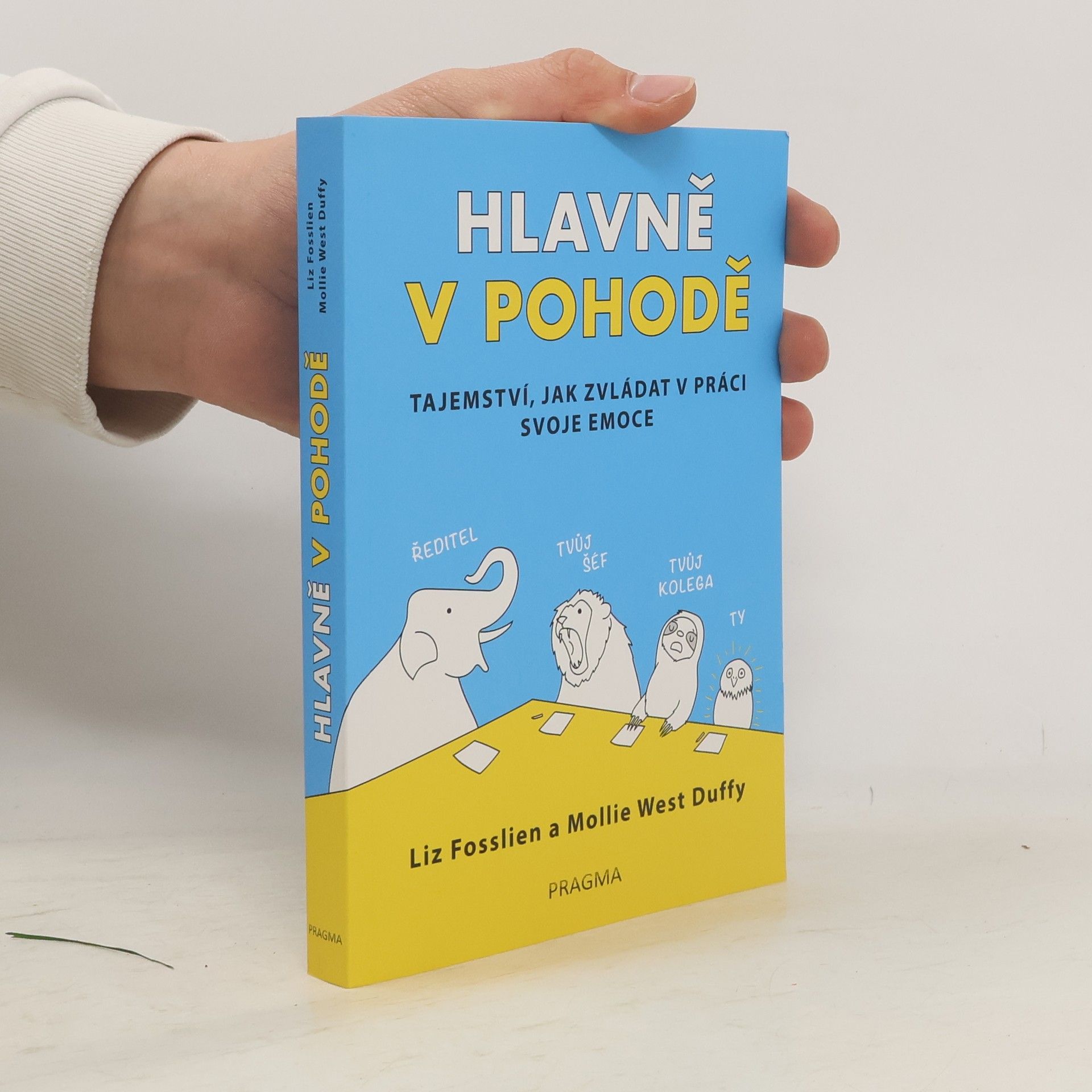 Mollie West Duffy Hlavně v pohodě, Tajemství, jak zvládat v práci svoje emoce