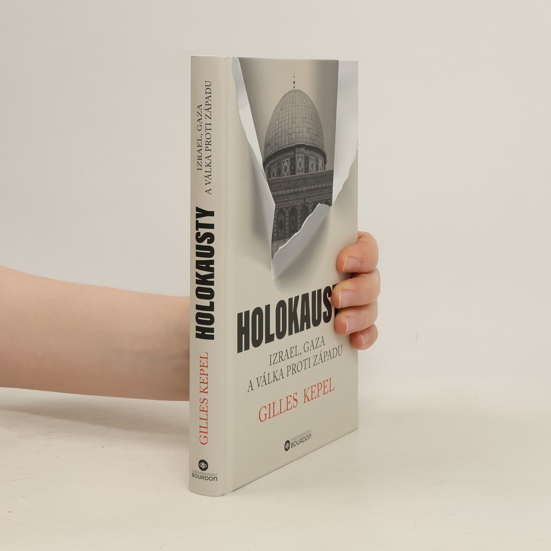 Gilles Kepel Holokausty : Izrael, Gaza a válka proti Západu