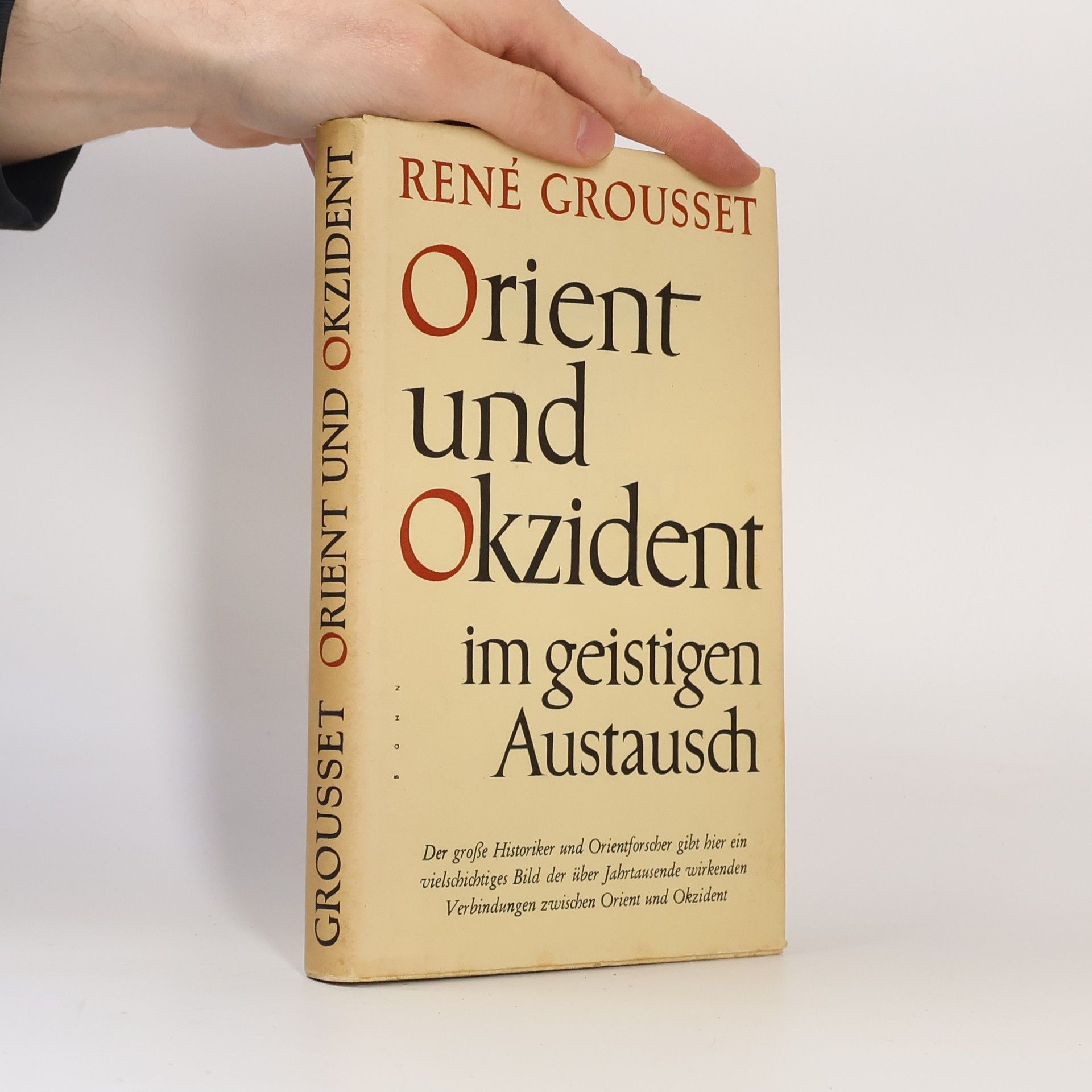 René Grousset Orient und Okzident im geistigen Austausch