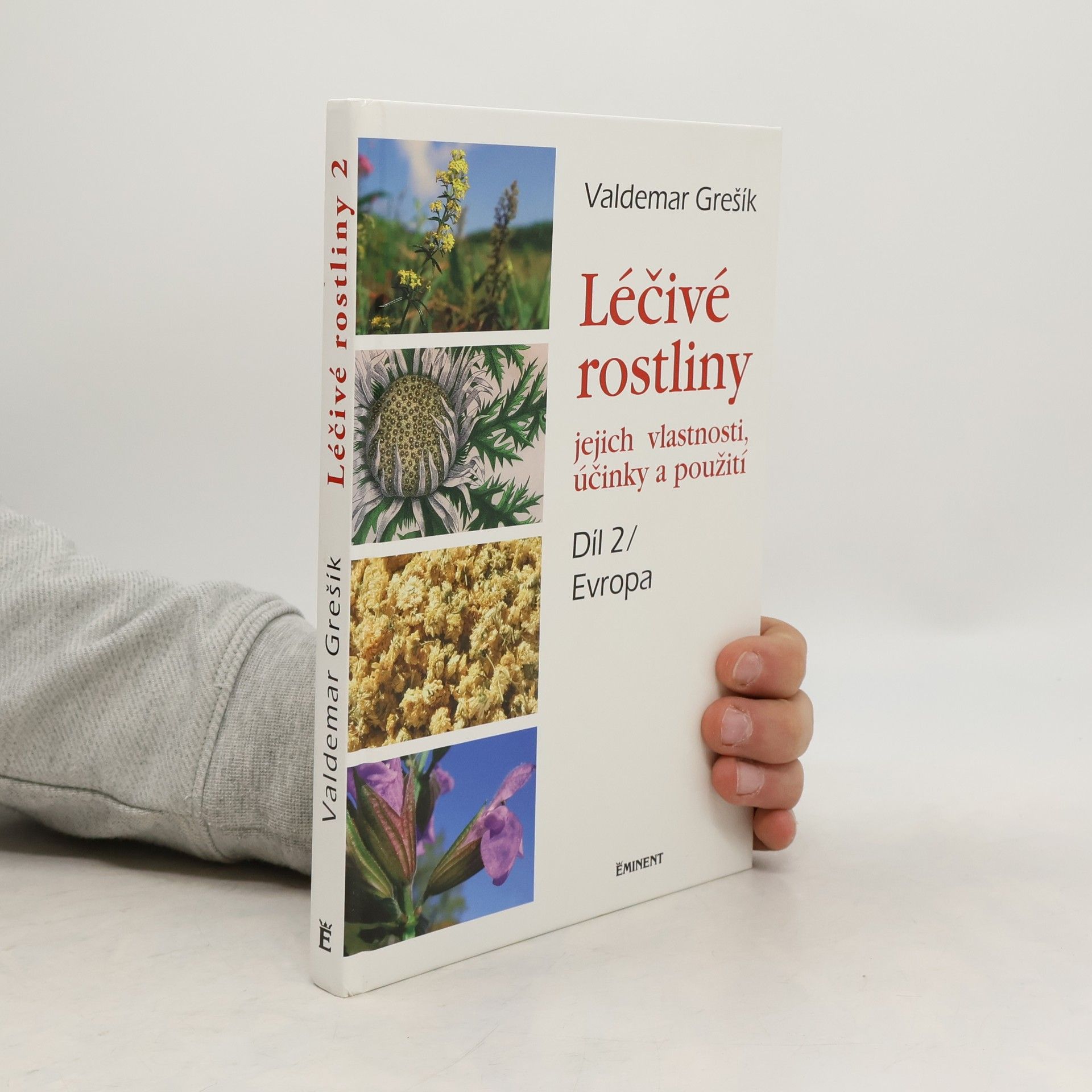 Valdemar Grešík Léčivé rostliny, jejich vlastnosti, účinky a použití 2 - Evropa