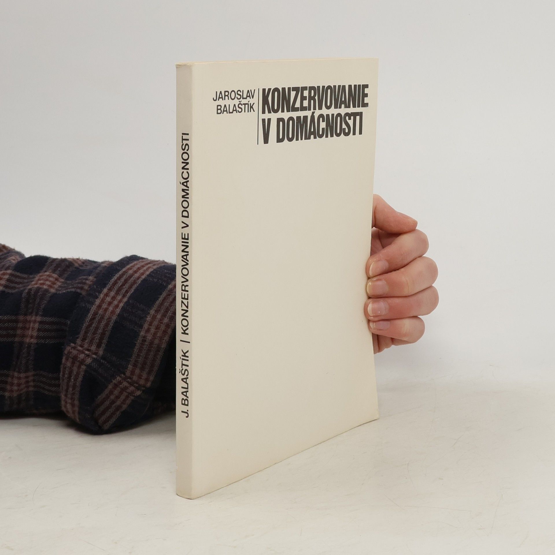 Jaroslav Balaštík Konzervovanie v domácnosti