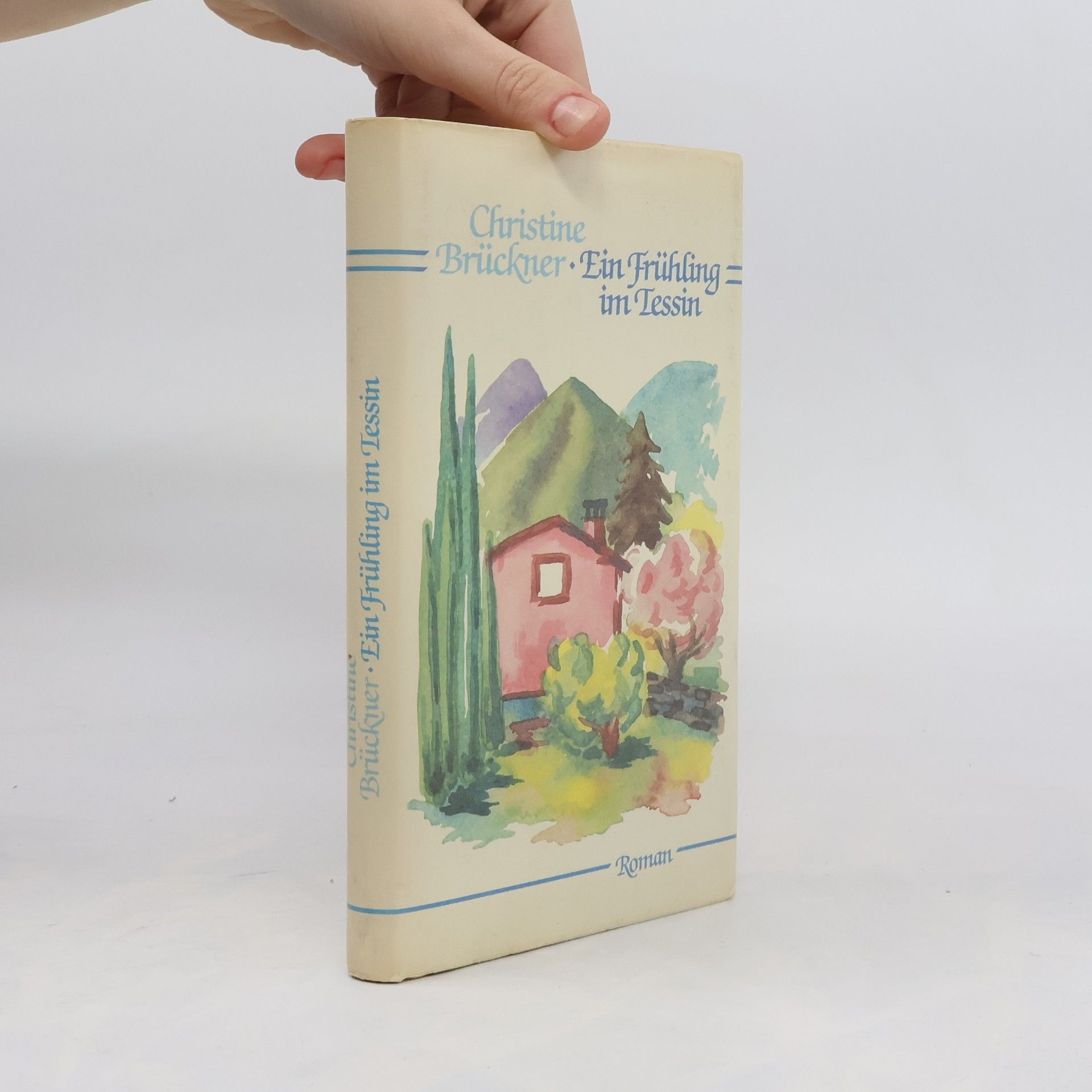 Christine Brückner Ein Frühling im Tessin
