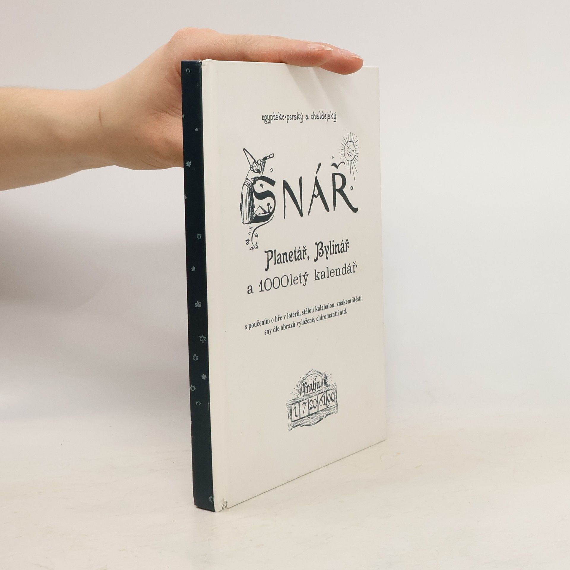 Kolektív autorov Egyptsko-perský a chaldejský snář : planetář, bylinář a 1000letý kalendář