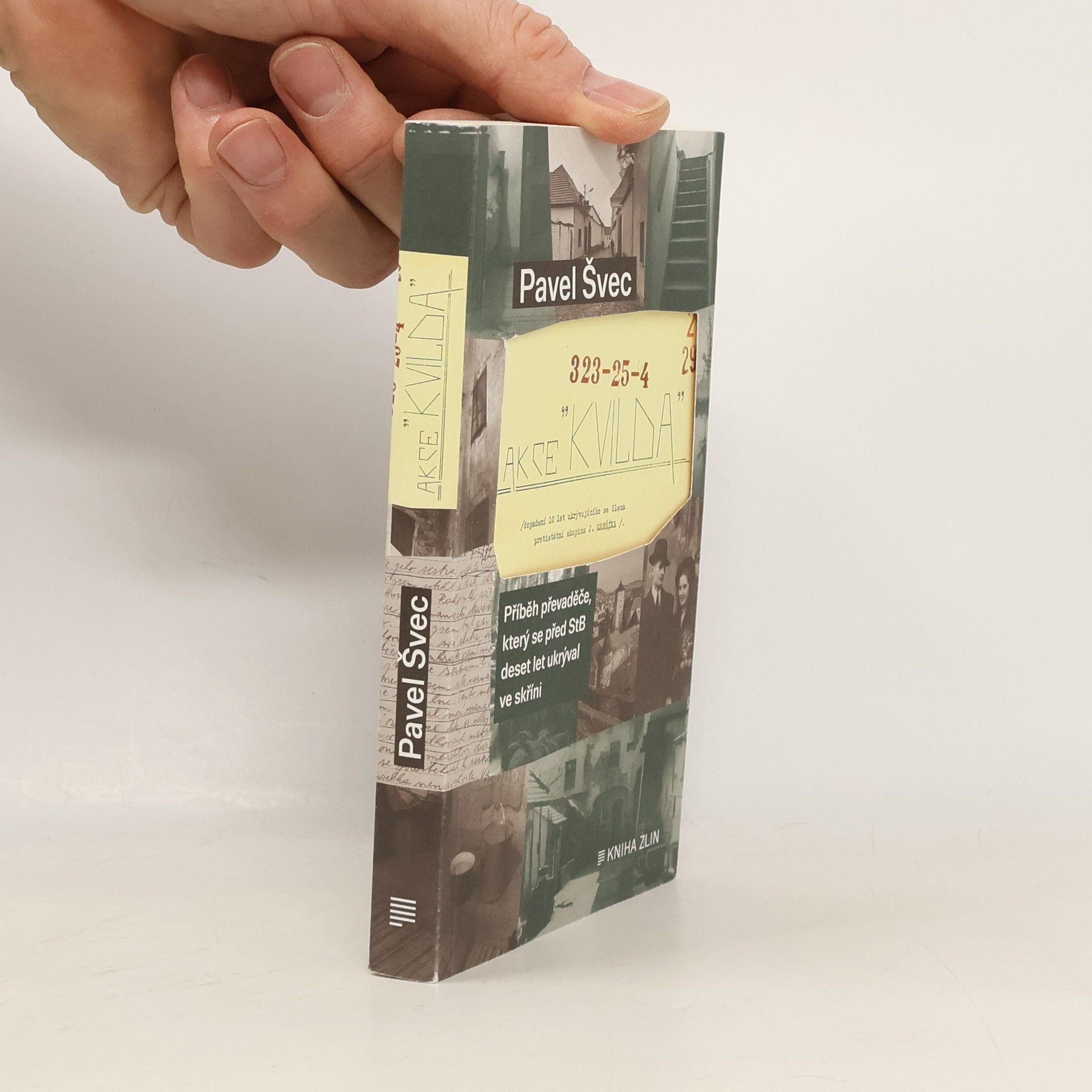 Pavel Švec Akce Kvilda : příběh převaděče, který se před StB deset let ukrýval ve skříni