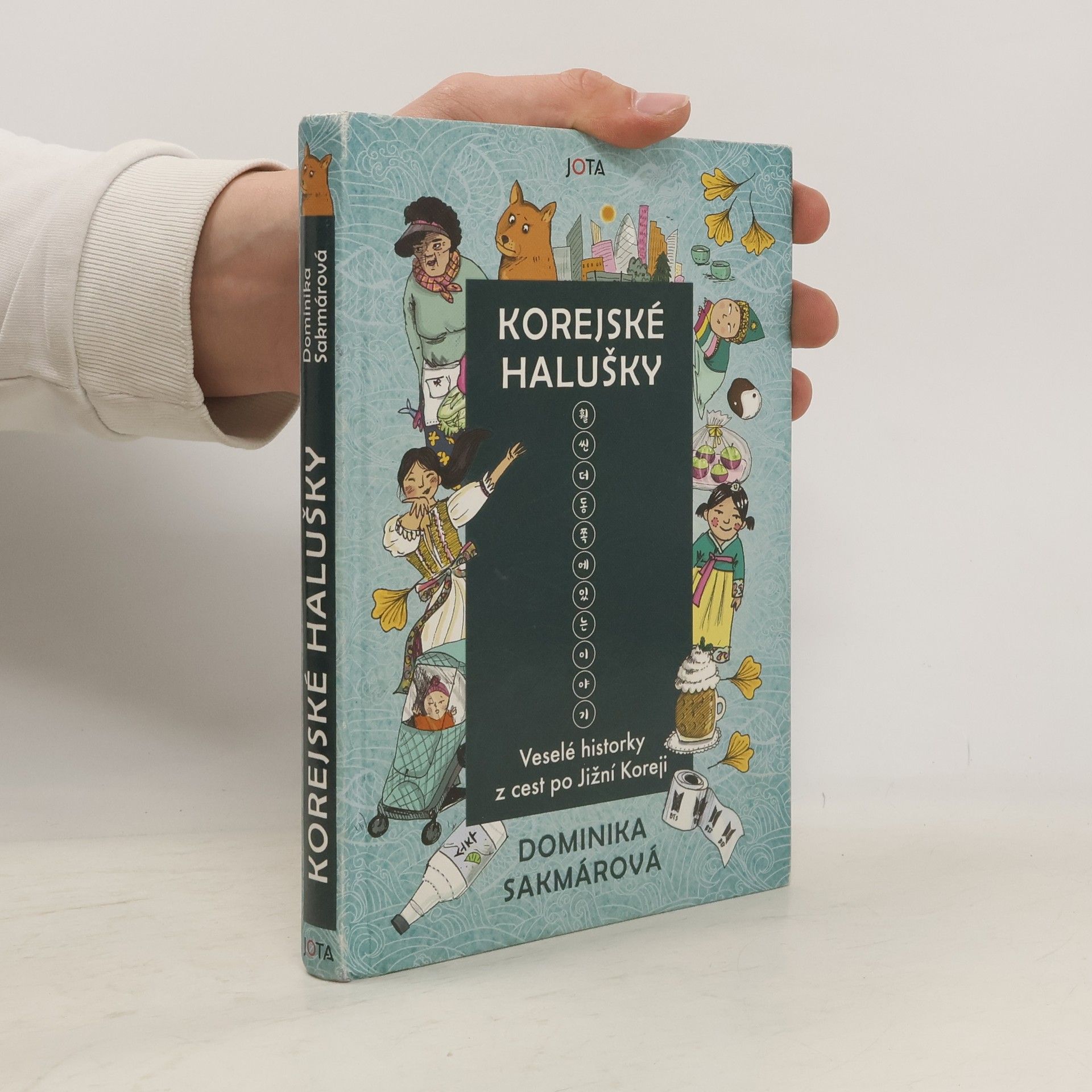 Dominika Sakmárová Korejské halušky. Veselé historky z cest po Jižní Koreji