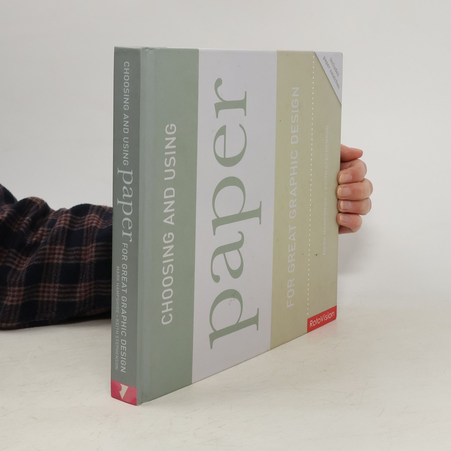 Mark Hampshire Choosing and Using Paper for Great Graphic Design