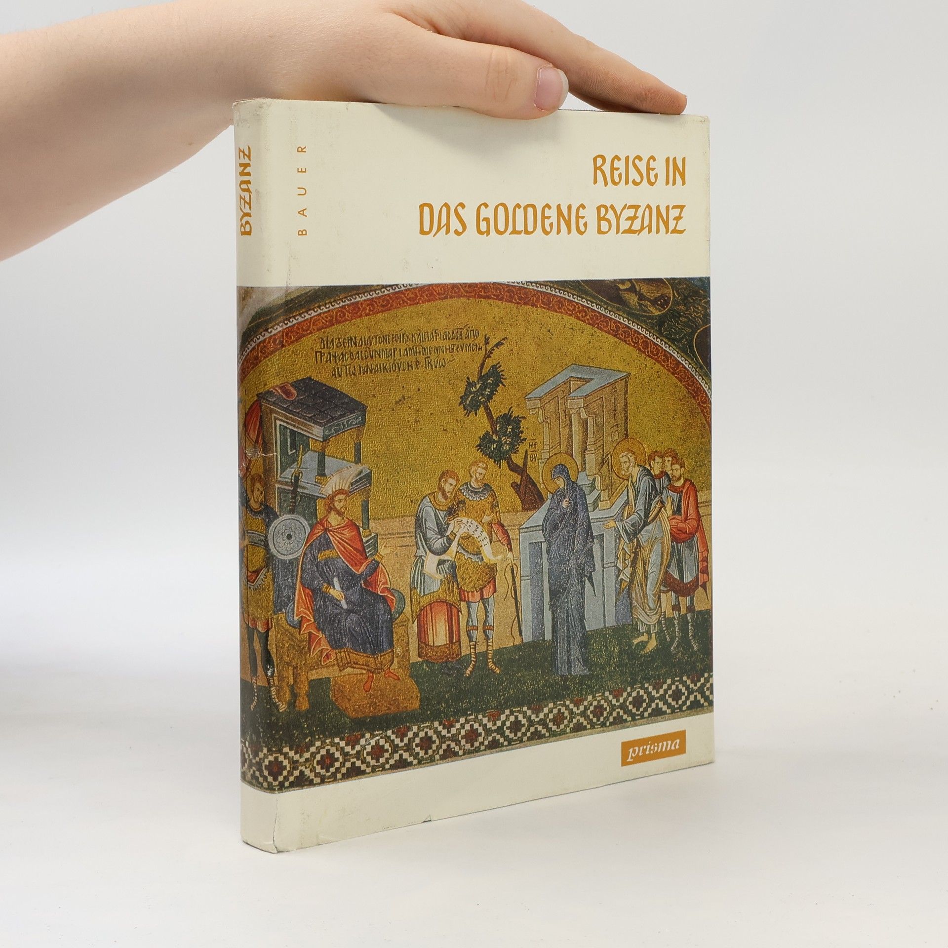 Hans Bauer Reise in das goldene Byzanz