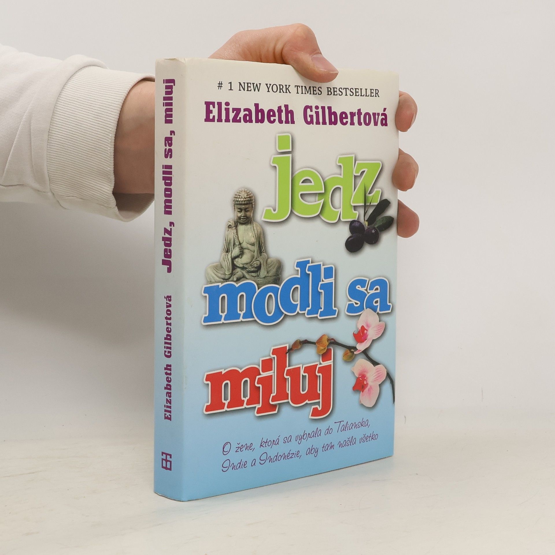 Elizabeth Gilbert Jedz, modli sa, miluj