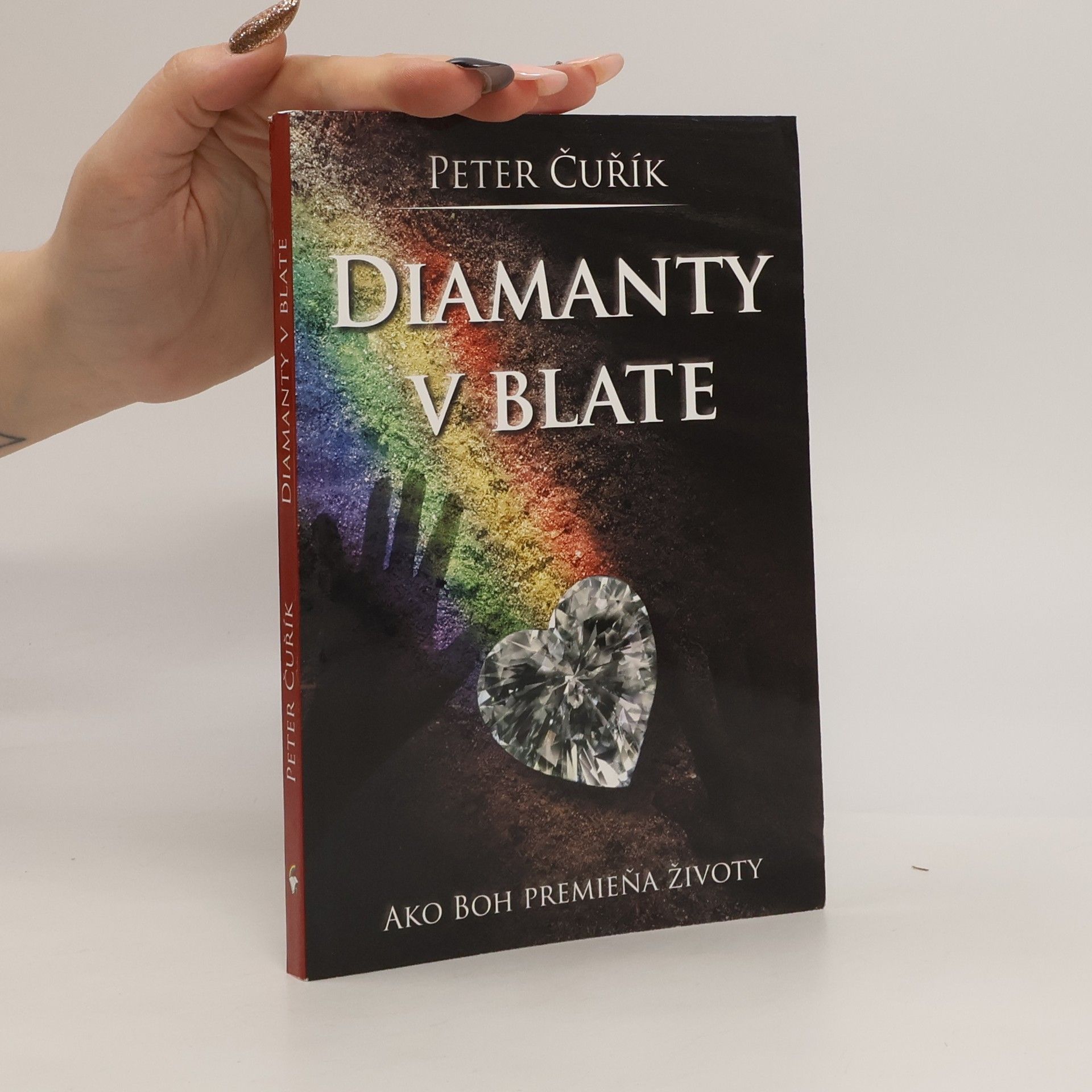 Peter Čuřík Diamanty v blate Ako Boh premieňa životy