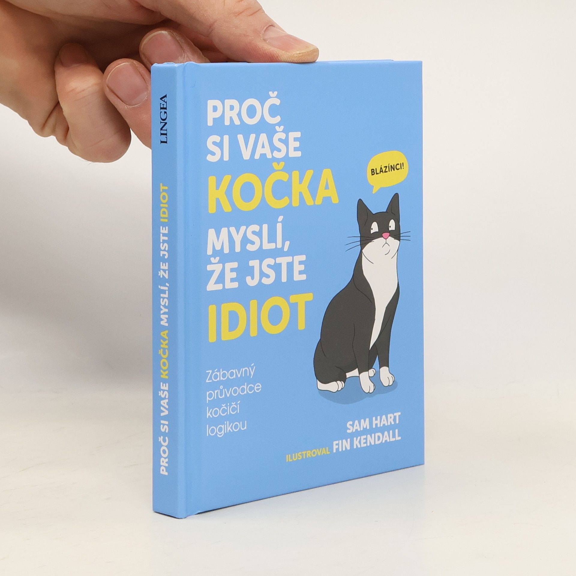 Sam Hart Proč si vaše kočka myslí, že jste idiot