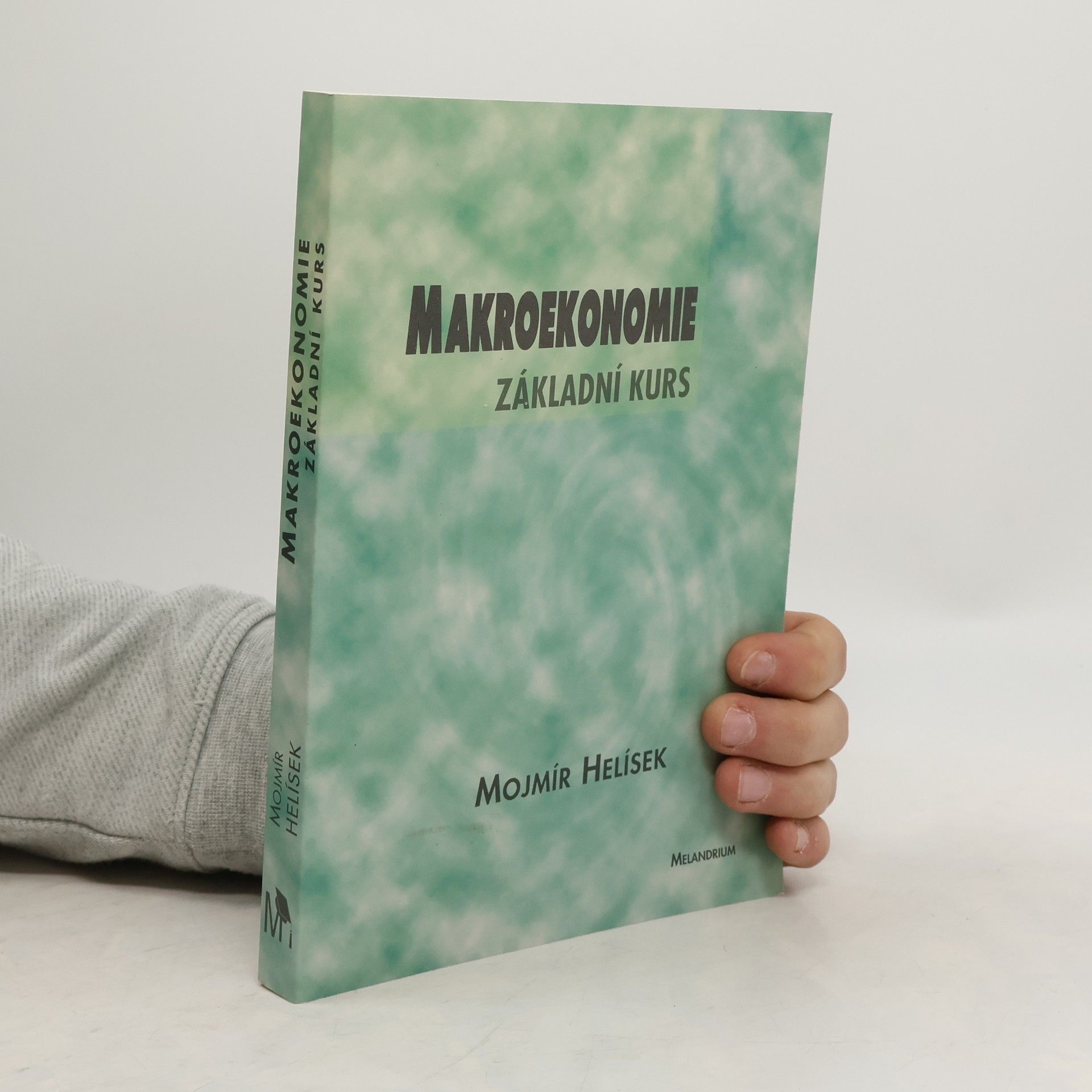 Mojmír Helísek Makroekonomie. Základní kurs