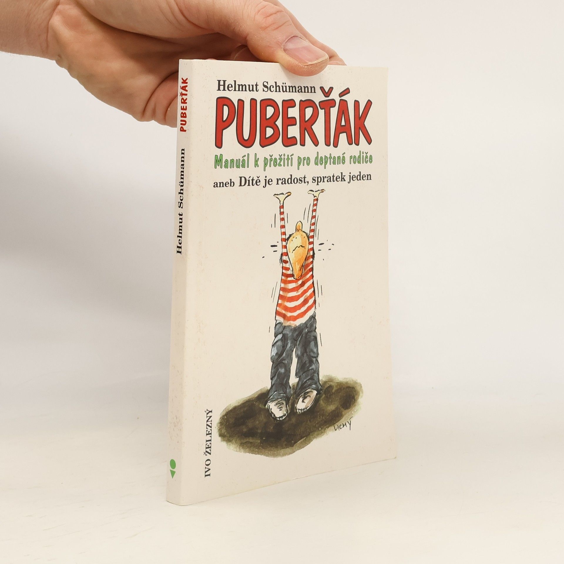 Puberťák : manuál k přežití pro deptané rodiče, aneb, Dítě je radost, spratek jeden