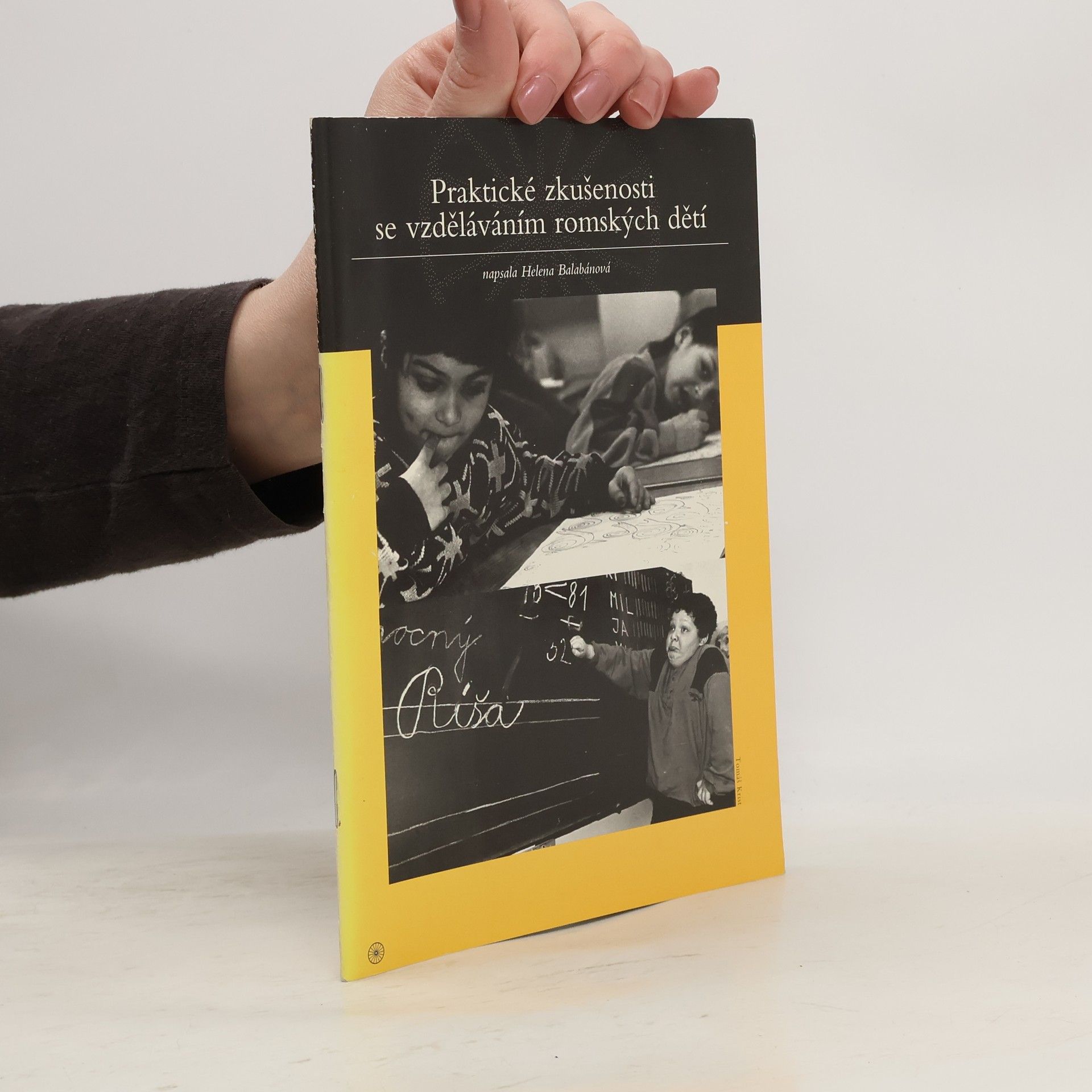 Helena Balabánová Praktické zkušenosti se vzděláváním romských dětí
