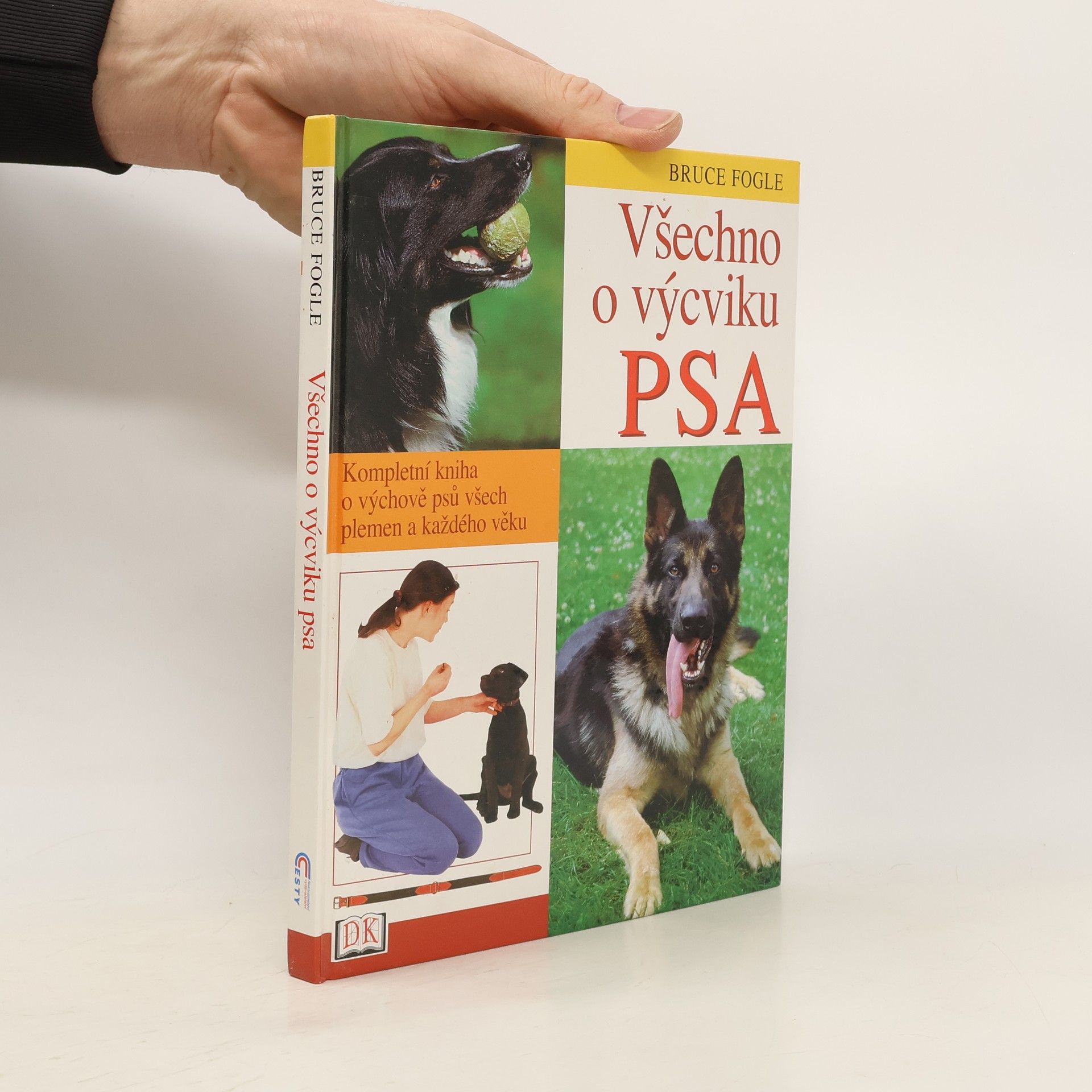 Bruce Folge Všechno o výcviku psa: Kompletní kniha o výchově psů všech plemen a každého věku