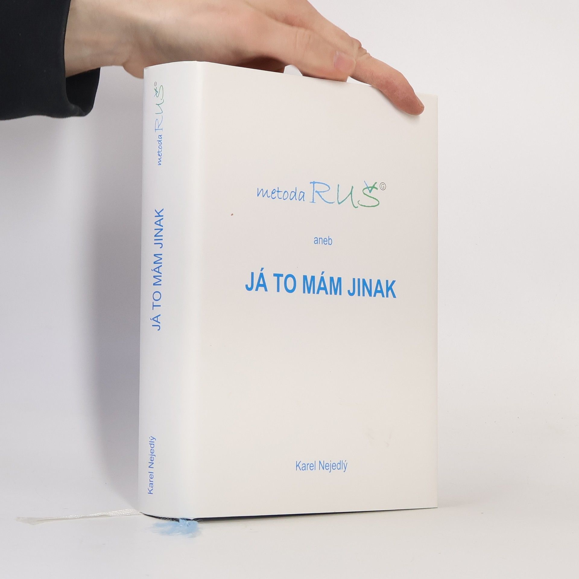 Karel Nejedlý Metoda RUŠ aneb Já to mám jinak