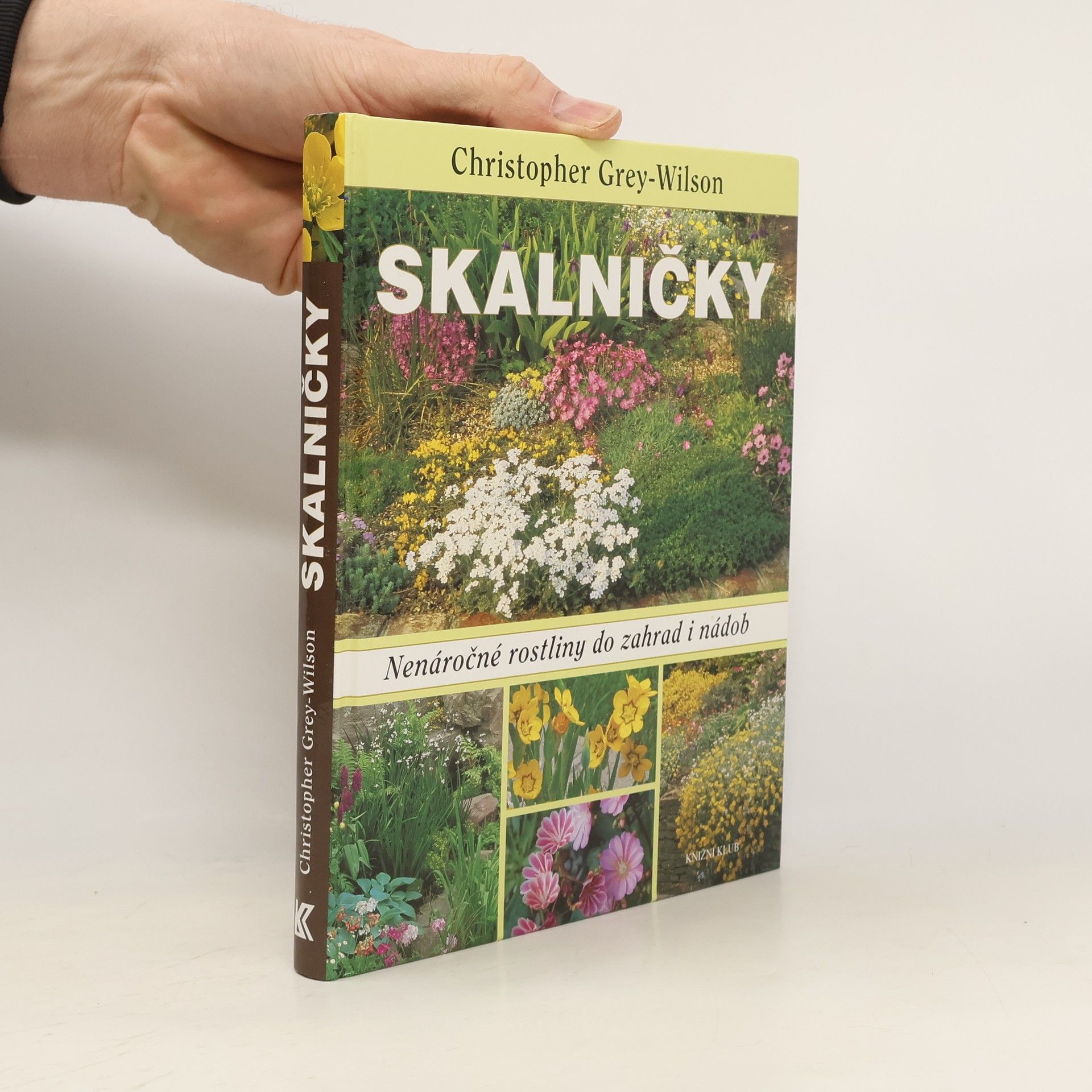 Christopher Grey Skalničky : nenáročné rostliny do zahrad i nádob