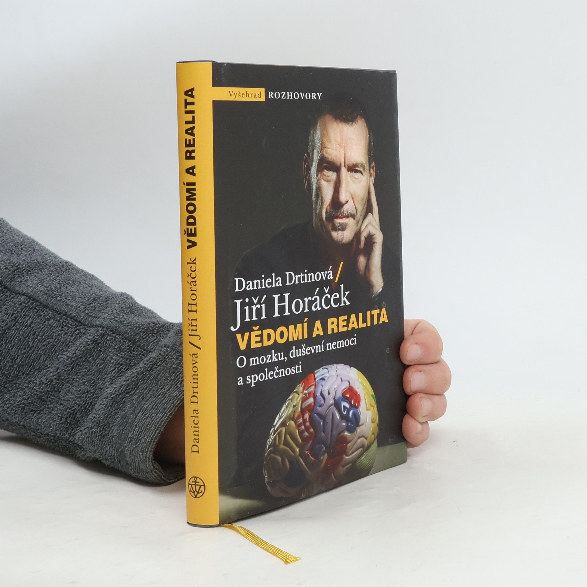 Daniela Drtinová Vědomí a realita : O mozku, duševní nemoci a společnosti