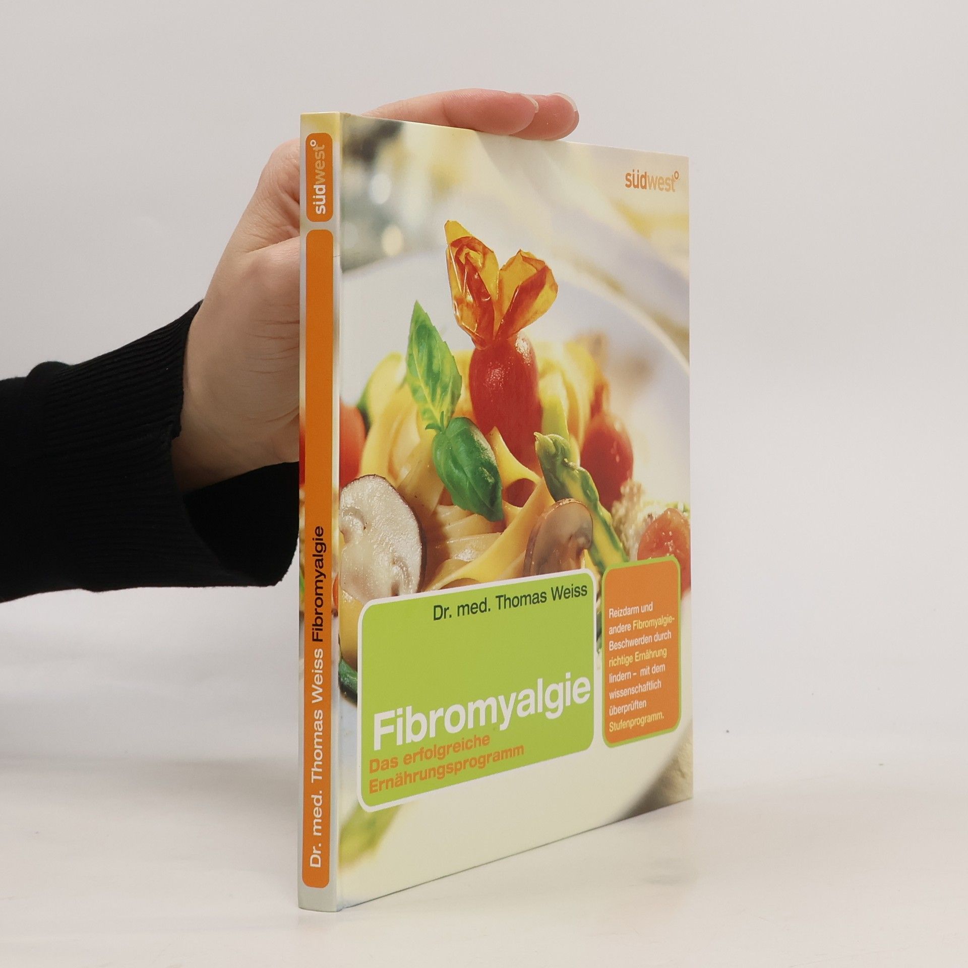 Thomas Weiss Fibromyalgie. Das erfolgreiche Ernährungsprogramm.