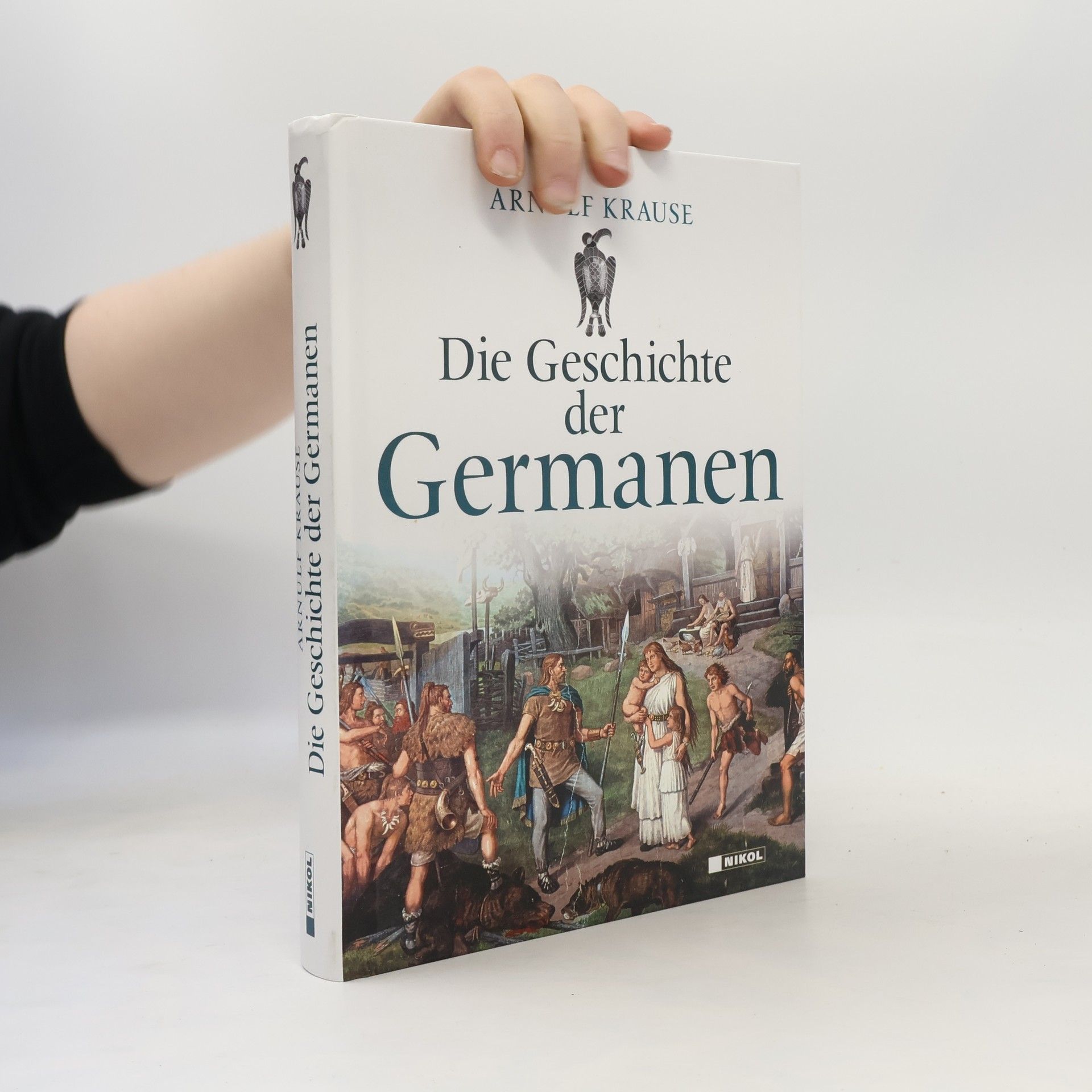 Arnulf Krause Die Geschichte der Germanen