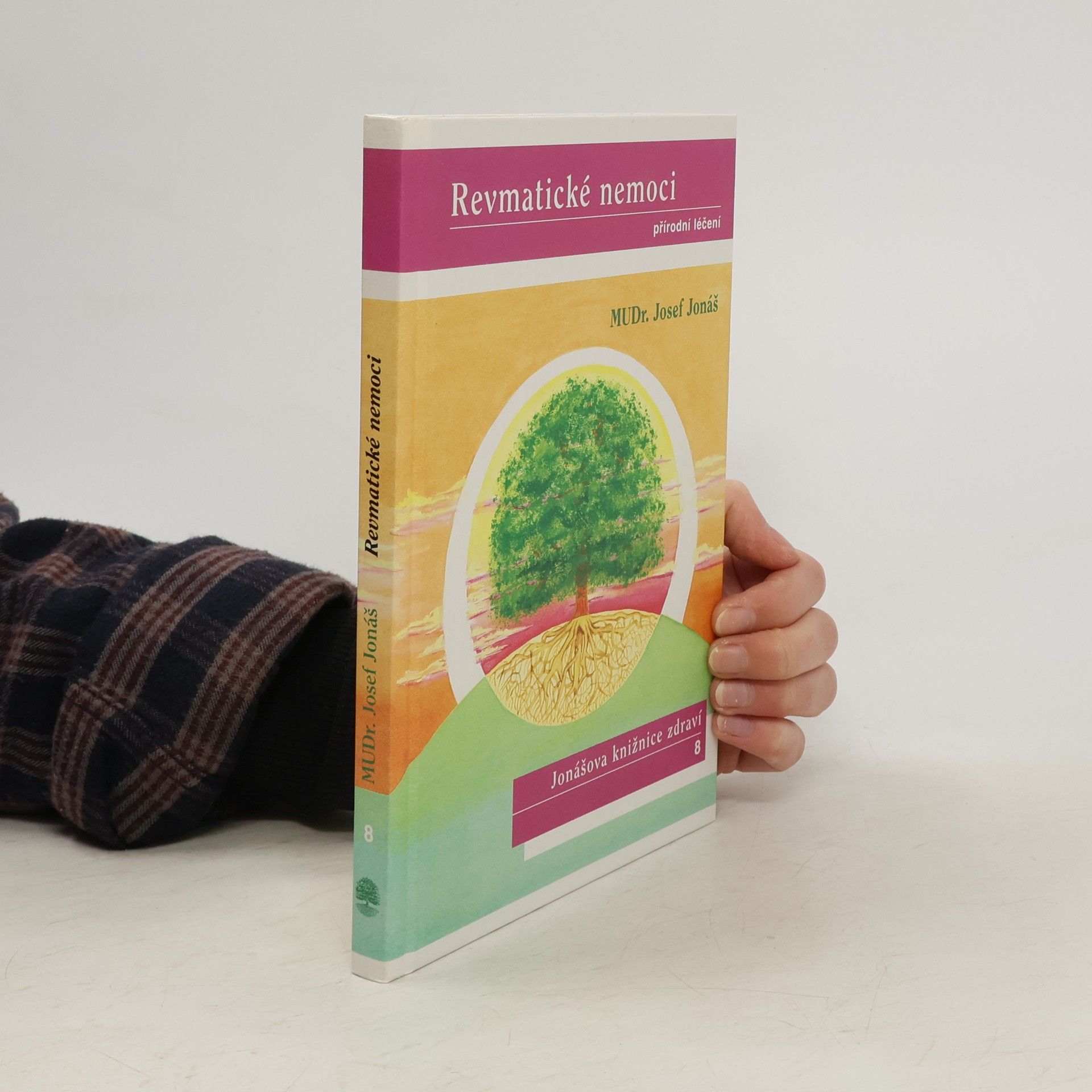 Josef Jonáš Revmatické nemoci: Přírodní léčení