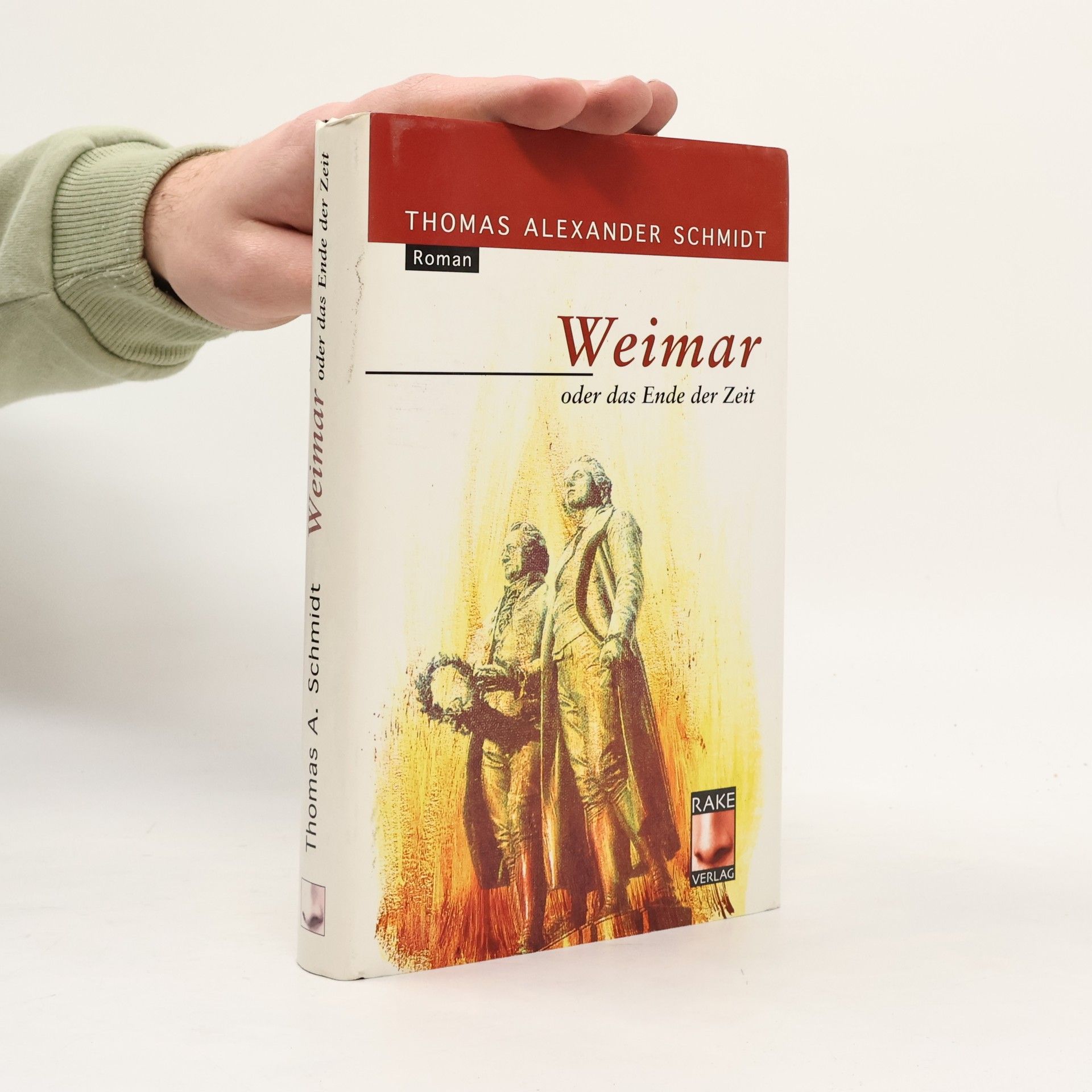 Thomas Alexander Schmidt Weimar oder das Ende der Zeit