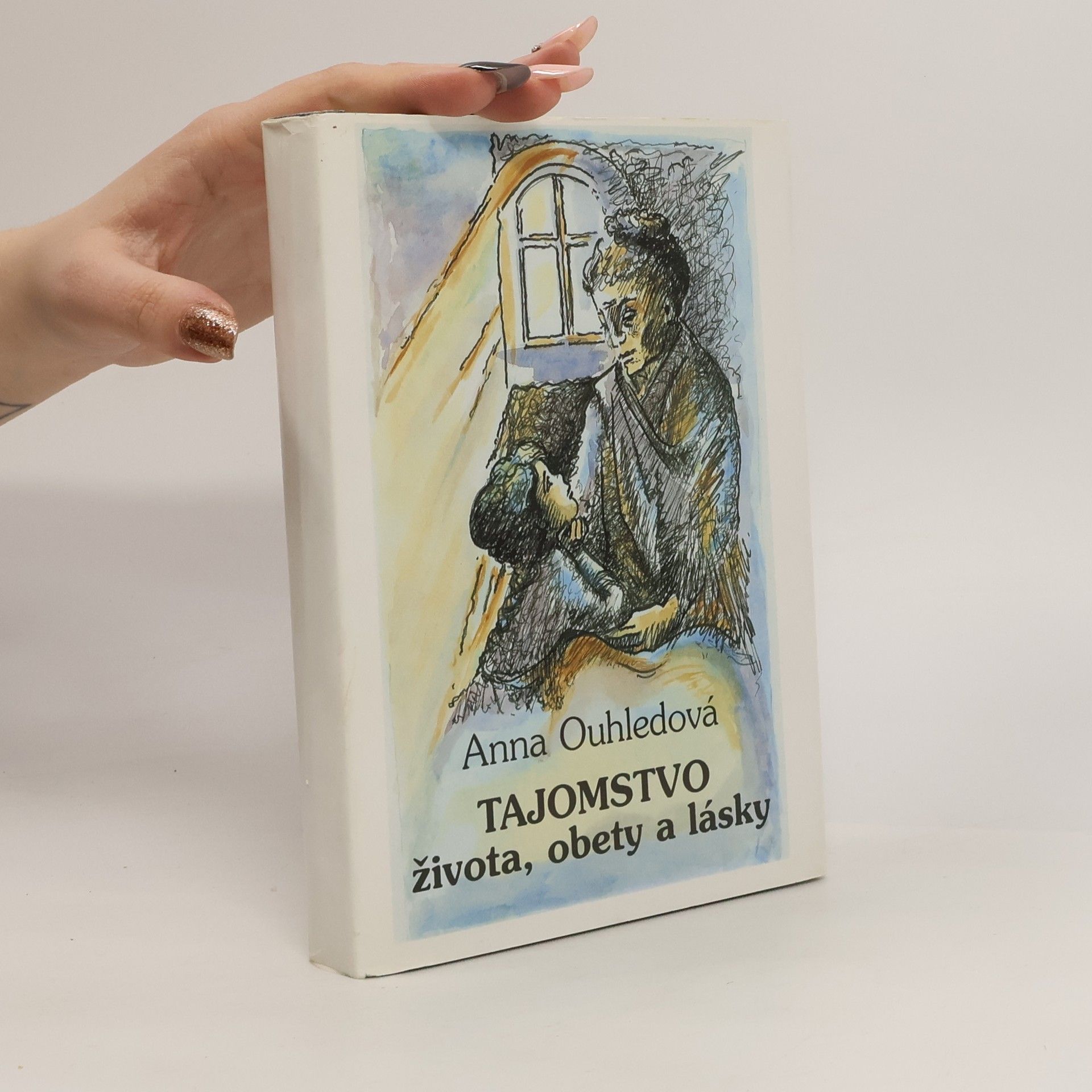 Anna Ouhledová Tajomstvo života, obety a lásky