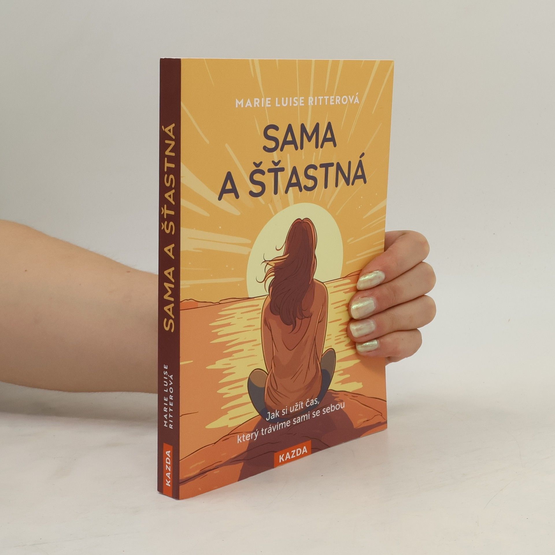 Sama a šťastná. Jak si užít čas, který trávíme sami se sebou