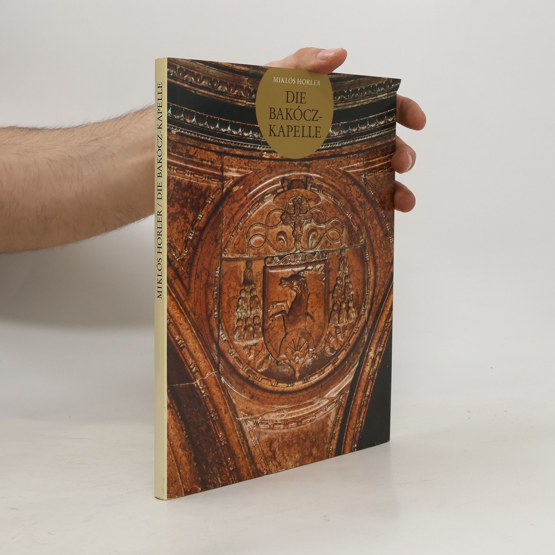 Miklós Horler Die Bakócz-Kapelle im Dom zu Esztergom