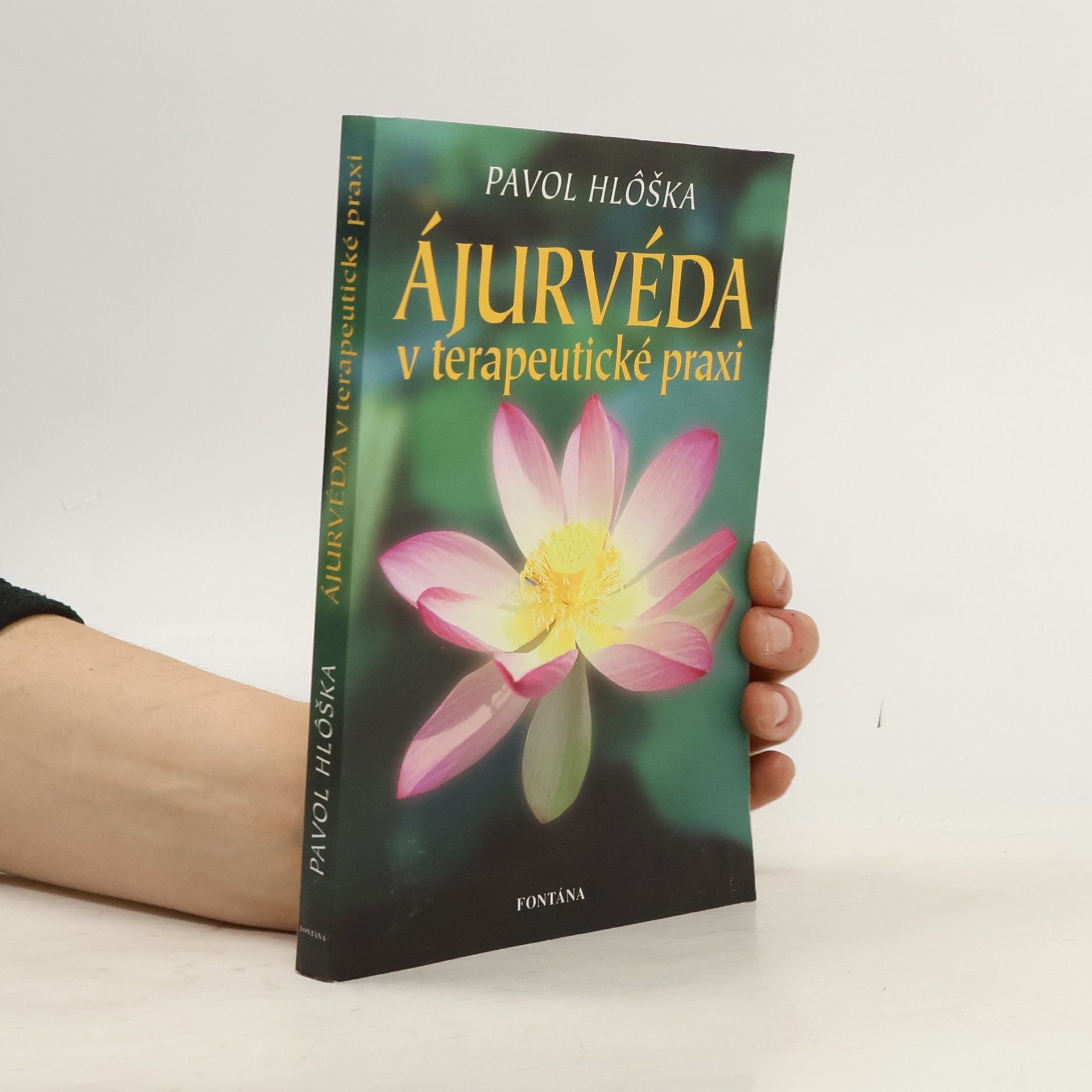 Pavol Hlôška Ájurvéda v terapeutické praxi