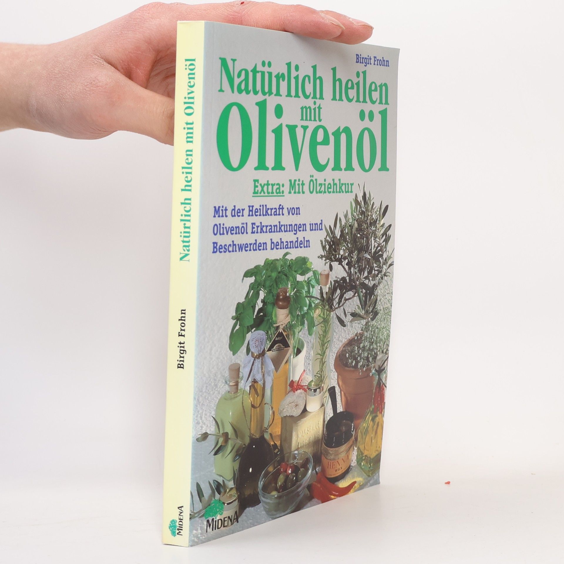 Birgit Frohn Natürlich heilen mit Olivenöl
