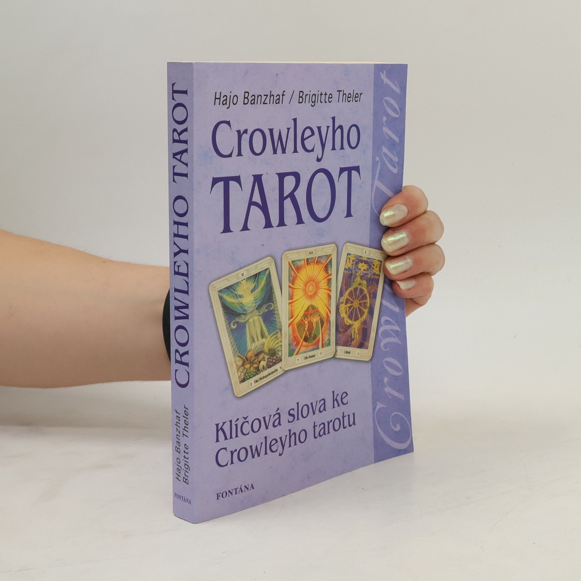 Hajo Banzhaf Crowleyho tarot. Klíčová slova ke Crowleyho tarotu
