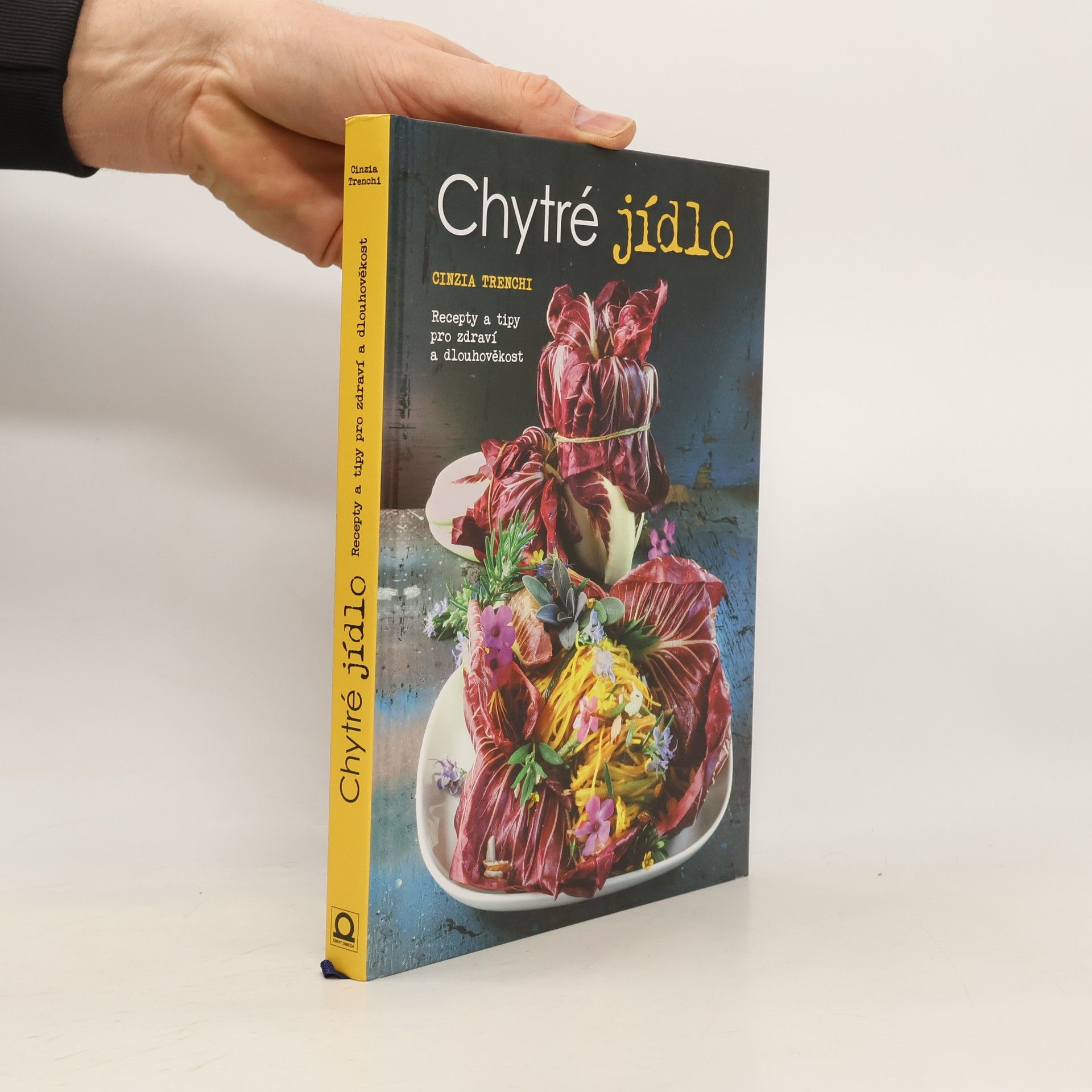 Cinzia Trenchi Chytré jídlo : recepty a tipy na to, jak být zdravý a žít déle