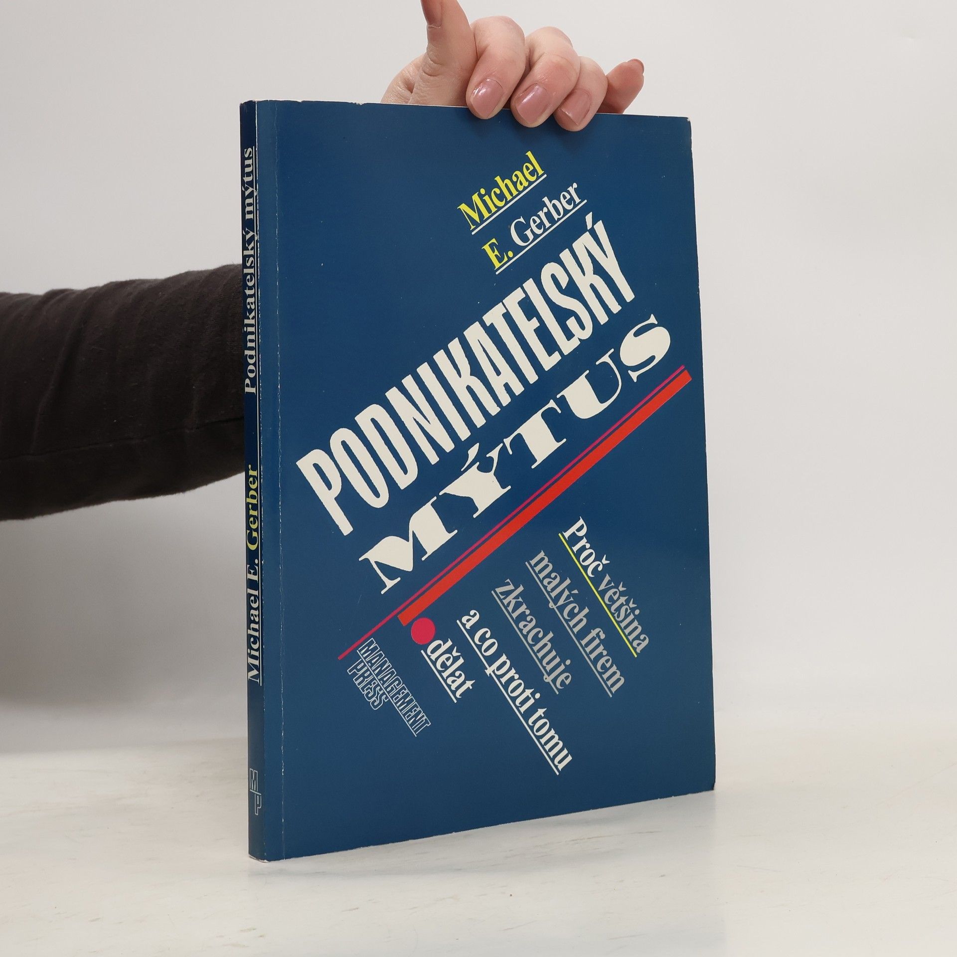 Pavel Medek The E-myth revisited. Česky Podnikatelský mýtus