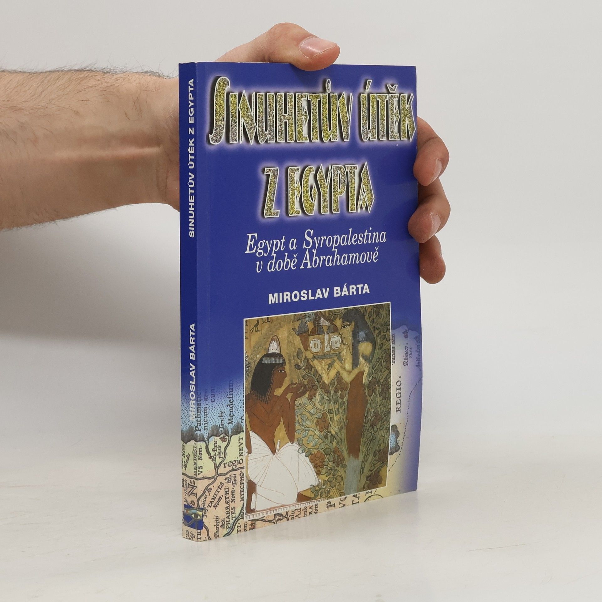 Miroslav Bárta Sinuhetův útěk z Egypta