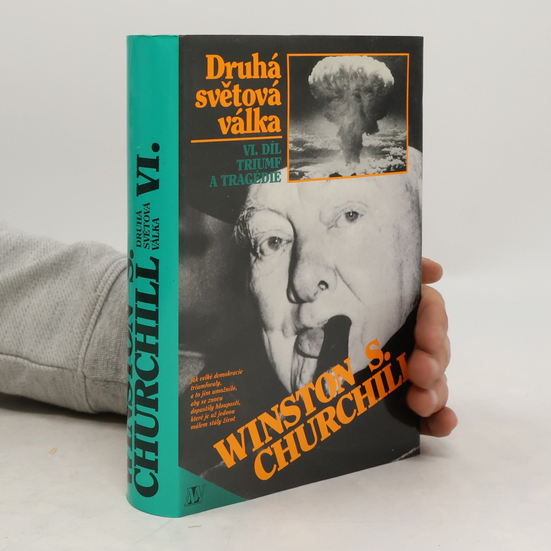 Winston S. Churchill Druhá světová válka. VI. Triumf a tragédie