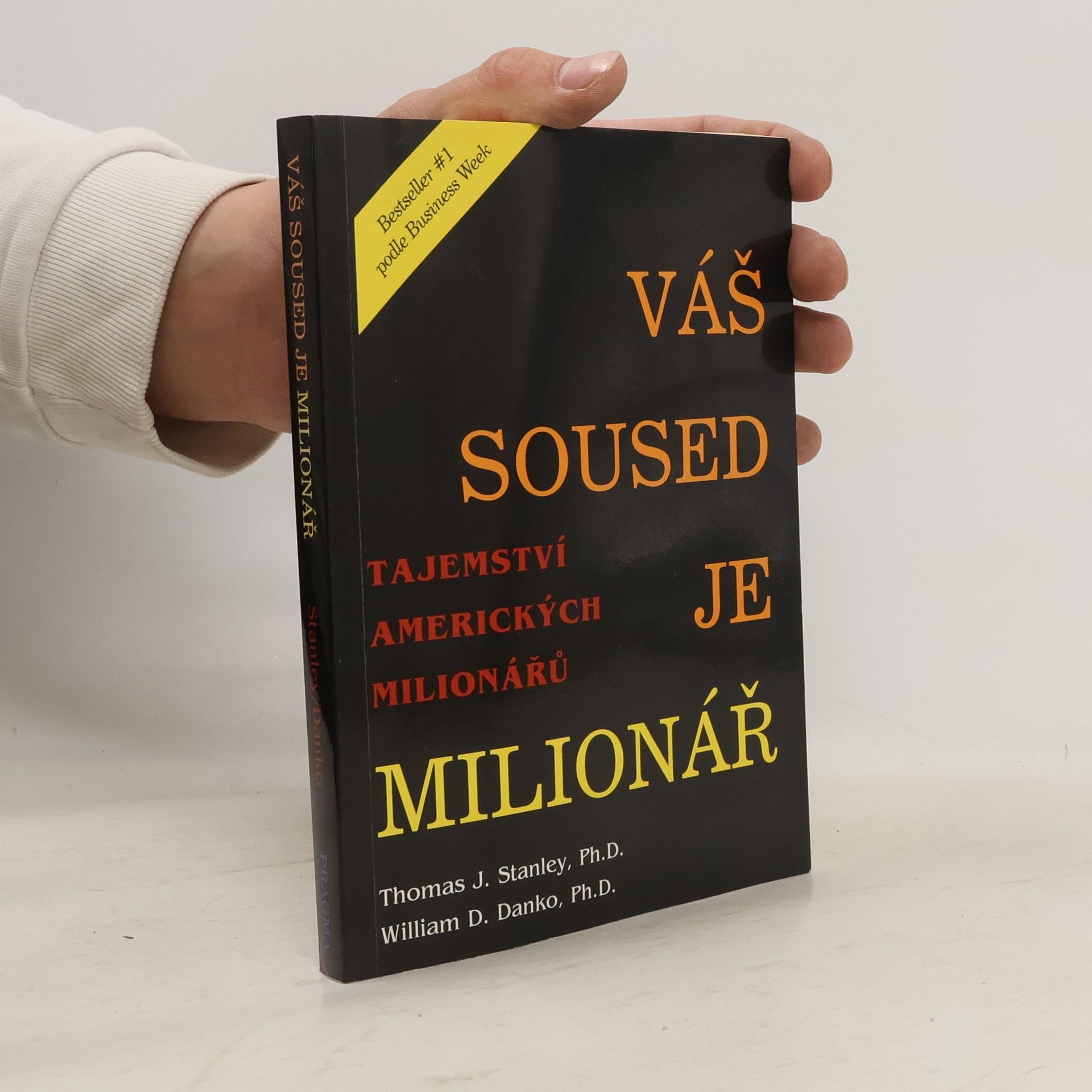 Thomas J. Stanley Váš soused je milionář. Tajemství amerických milionářů