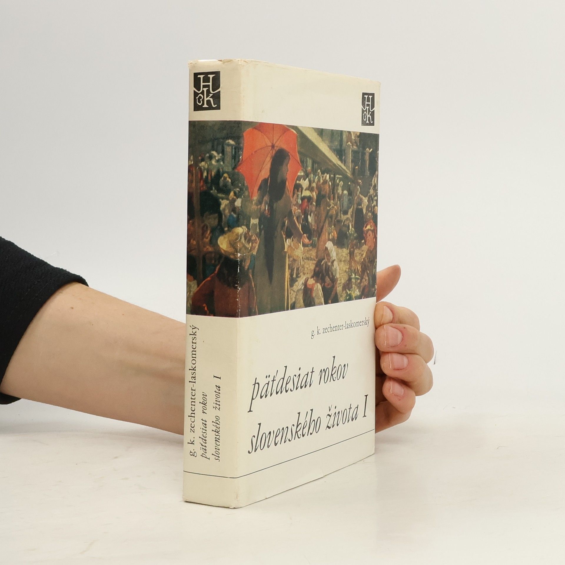 G. K. Zechenter-Laskomerský Päťdesiat rokov slovenského života I