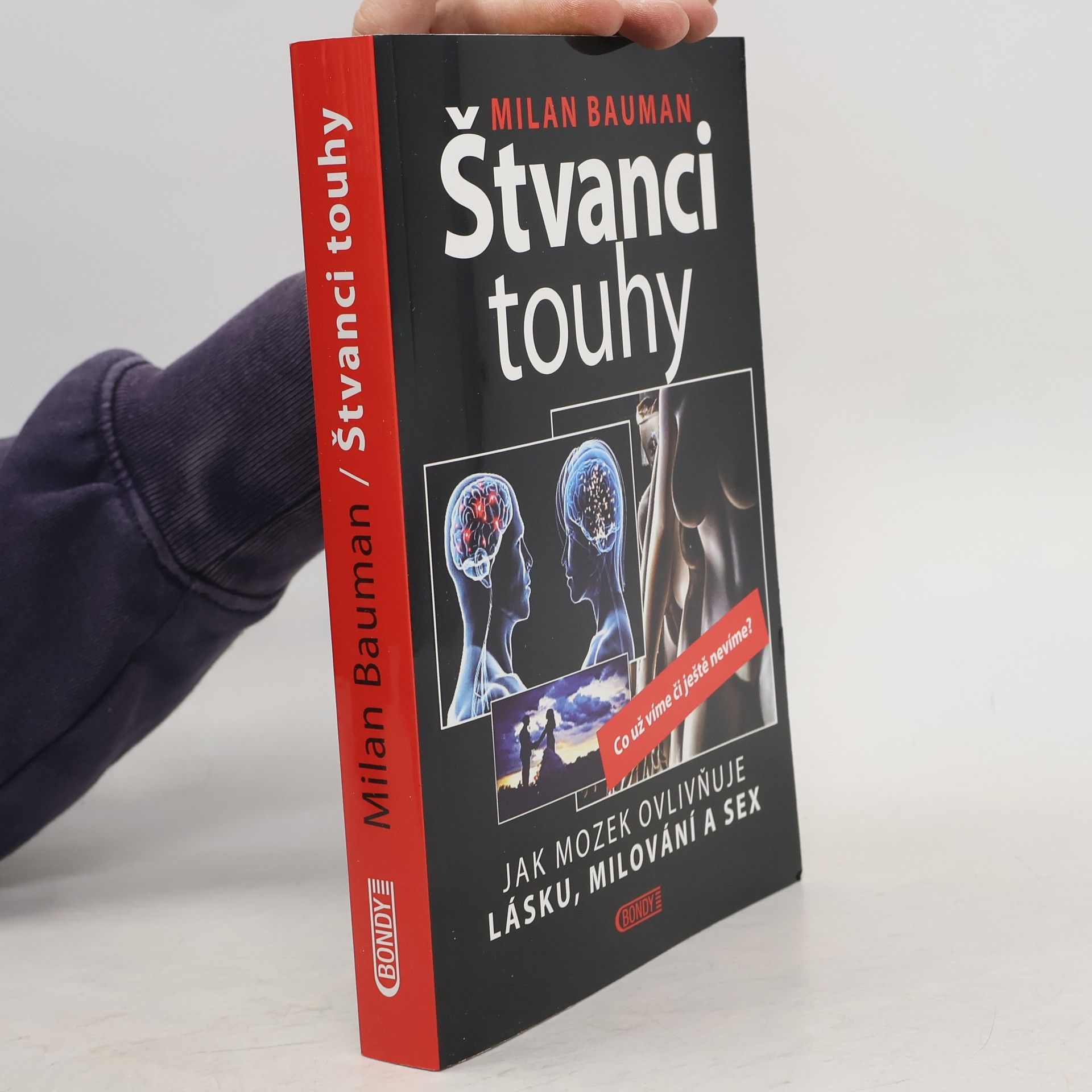 Milan Bauman Štvanci touhy: Jak mozek ovlivňuje lásku, milování a sex